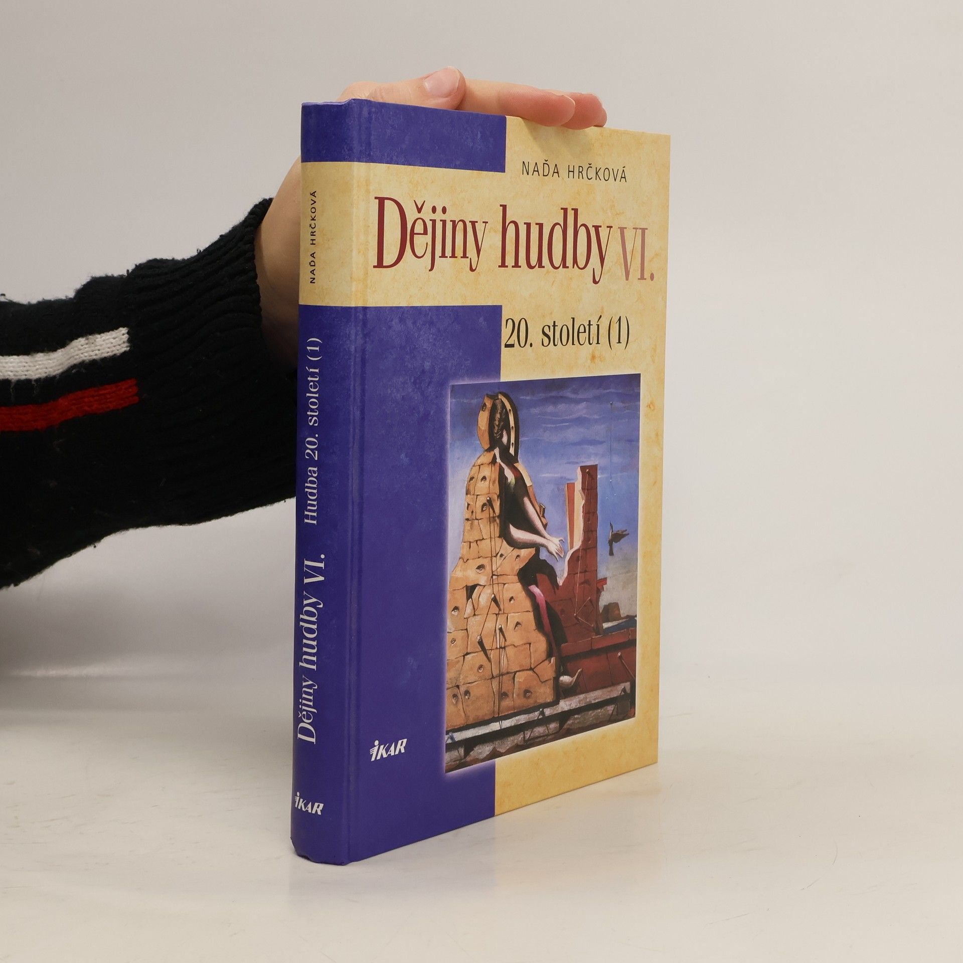 Naďa Hrčková Dějiny hudby. VI. díl (1). Hudba 20. století