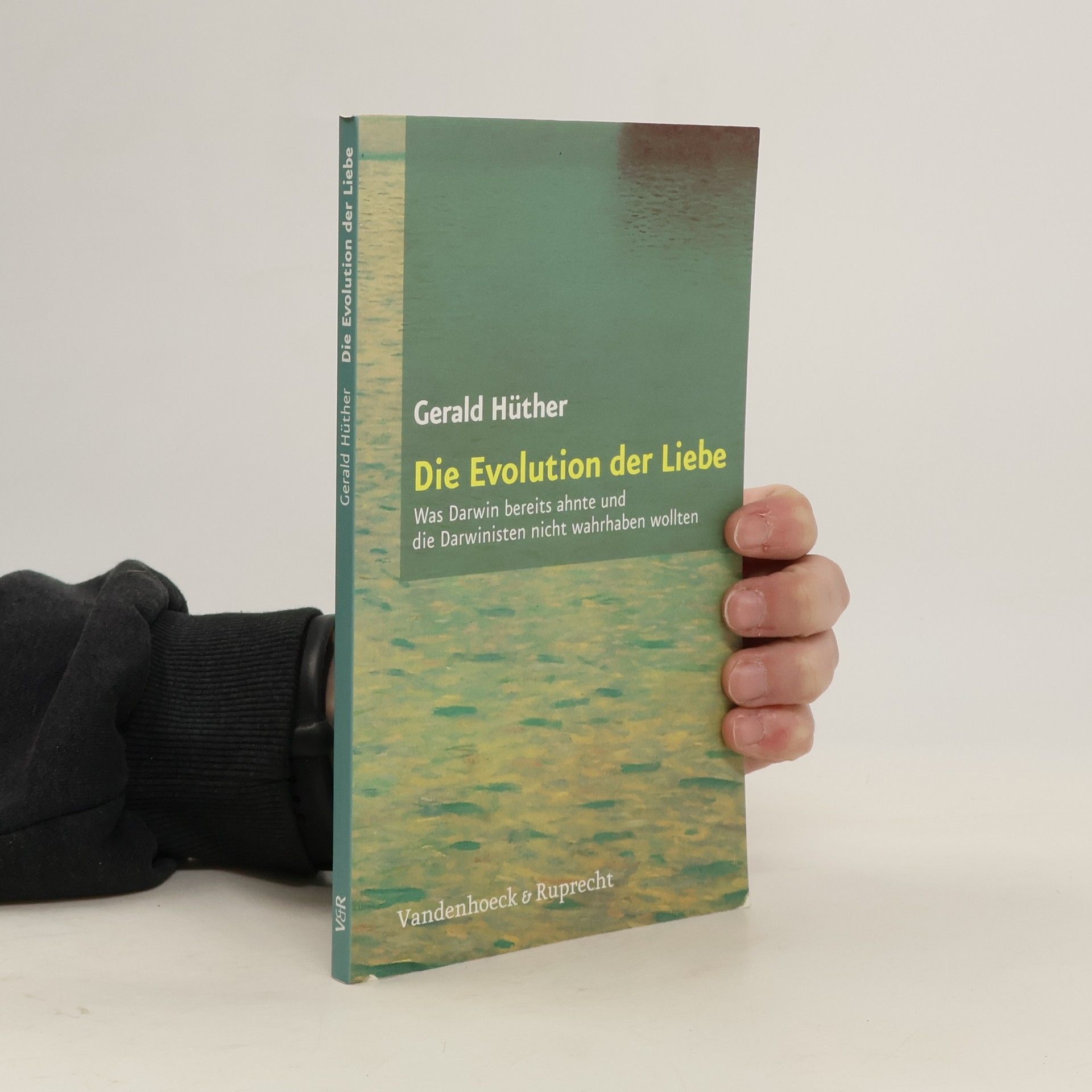 Gerald Hüther Die Evolution der Liebe