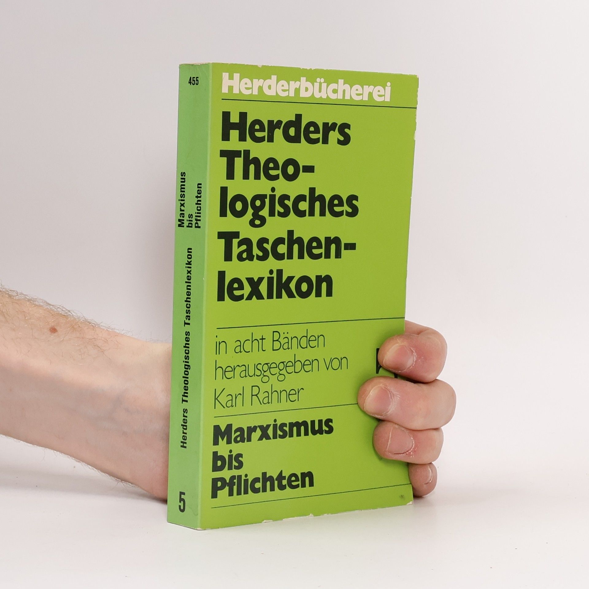 Karl Rahner Herders theologisches Taschenlexikon. 5., Marxismus bis Pflichten