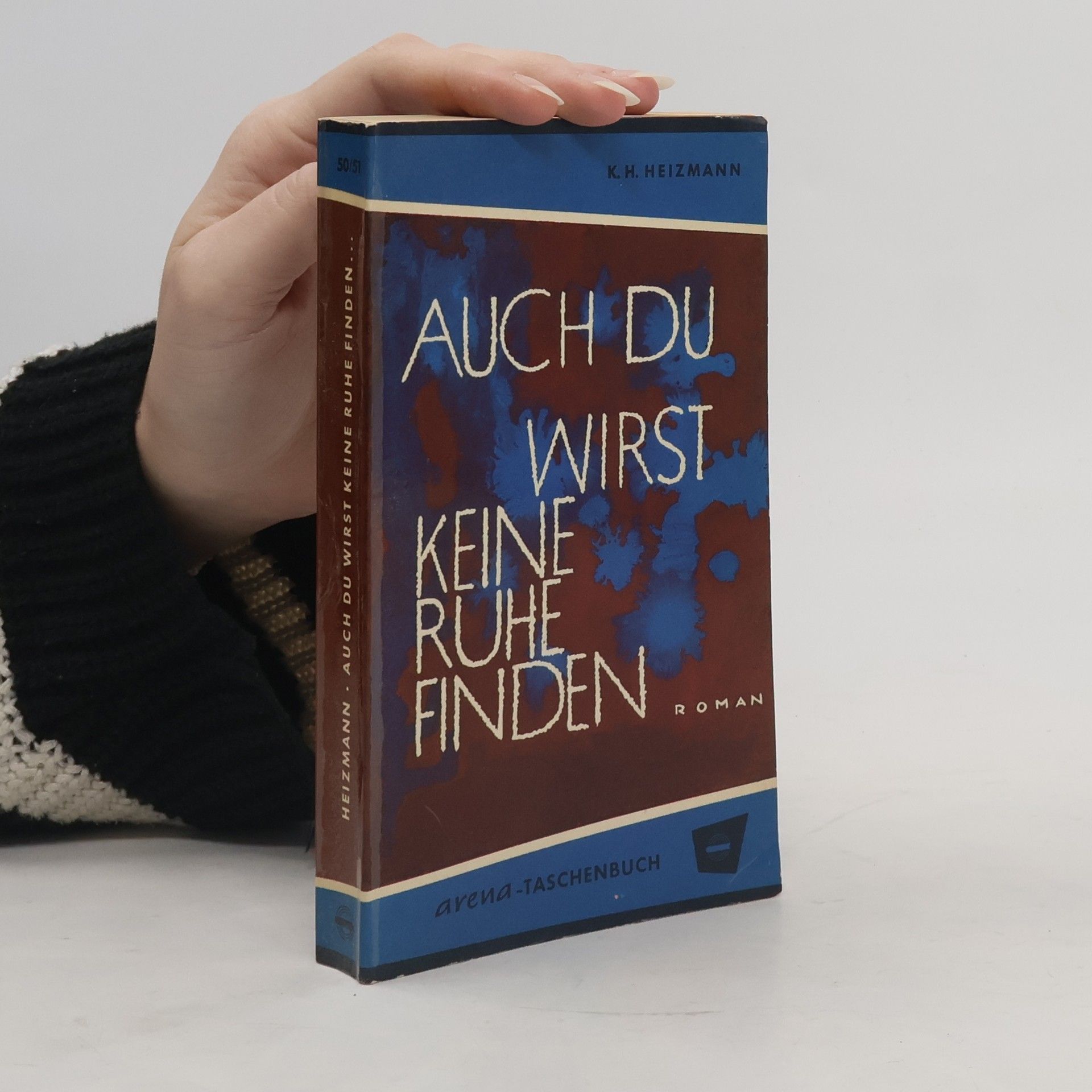 K.H. Heizmann Auch du wirst keine Ruhe finden