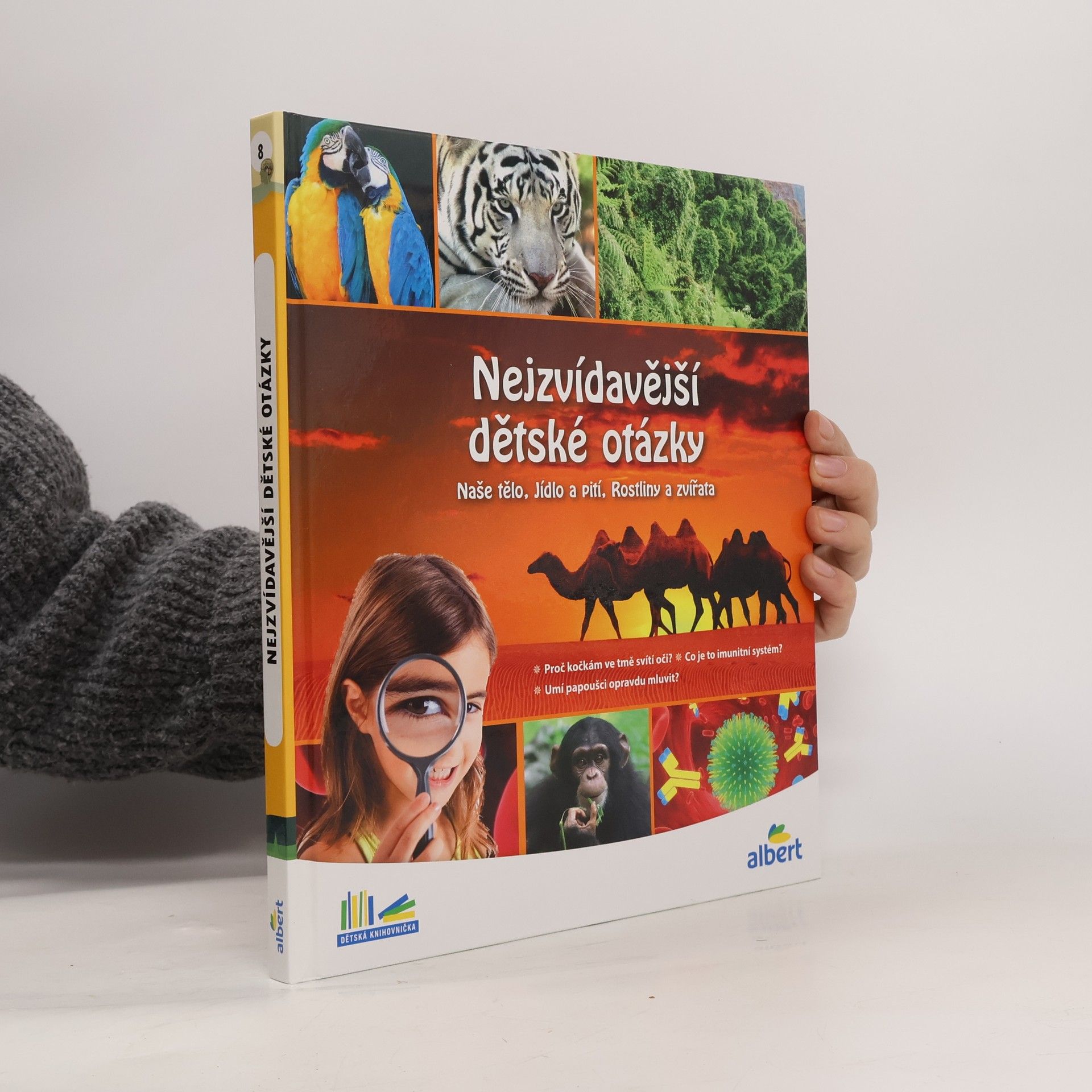 Autorenkollektiv Nejzvídavější dětské otázky: Naše tělo, jídlo a pití, rostliny a zvířata