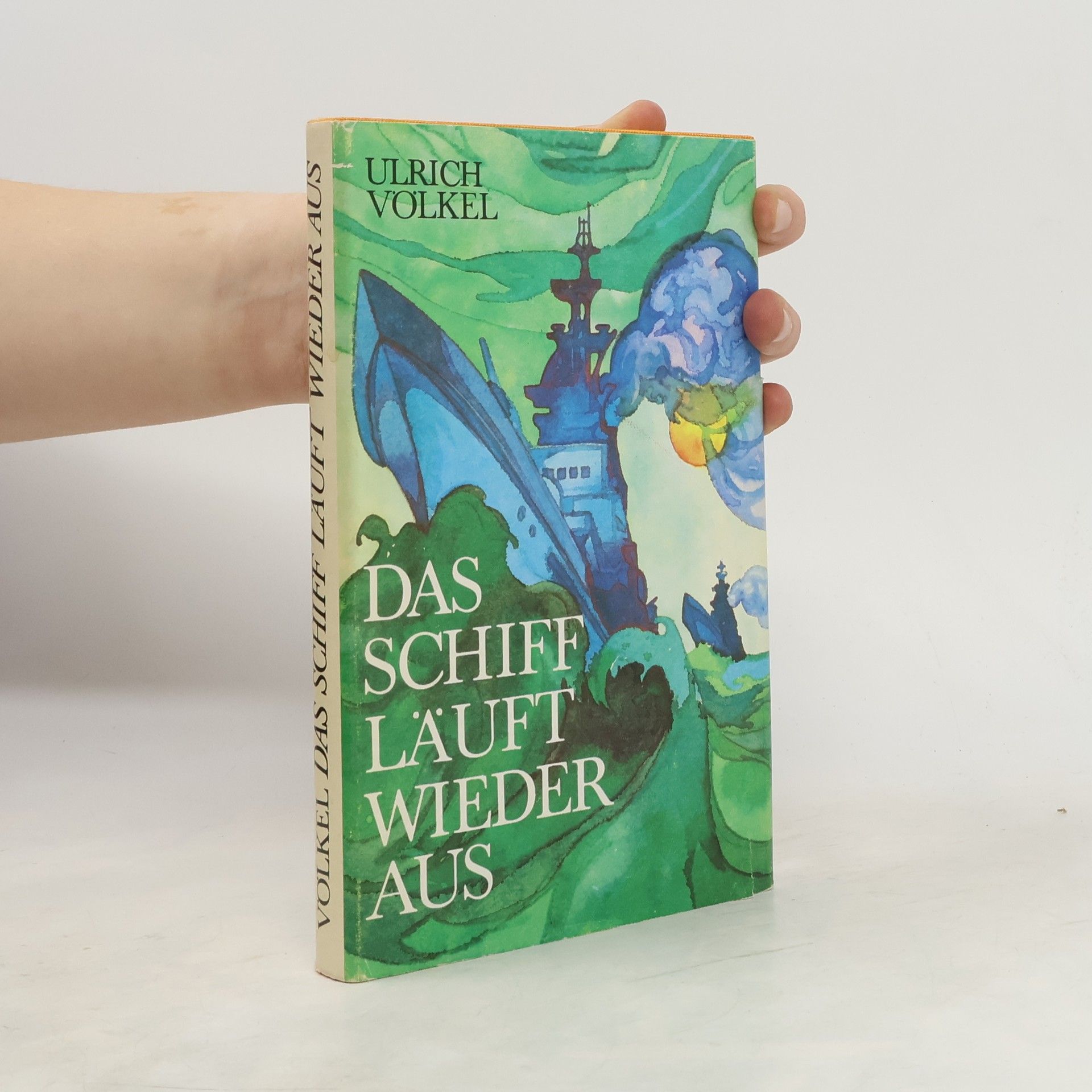 Ulrich Völkel Das Schiff läuft wieder aus