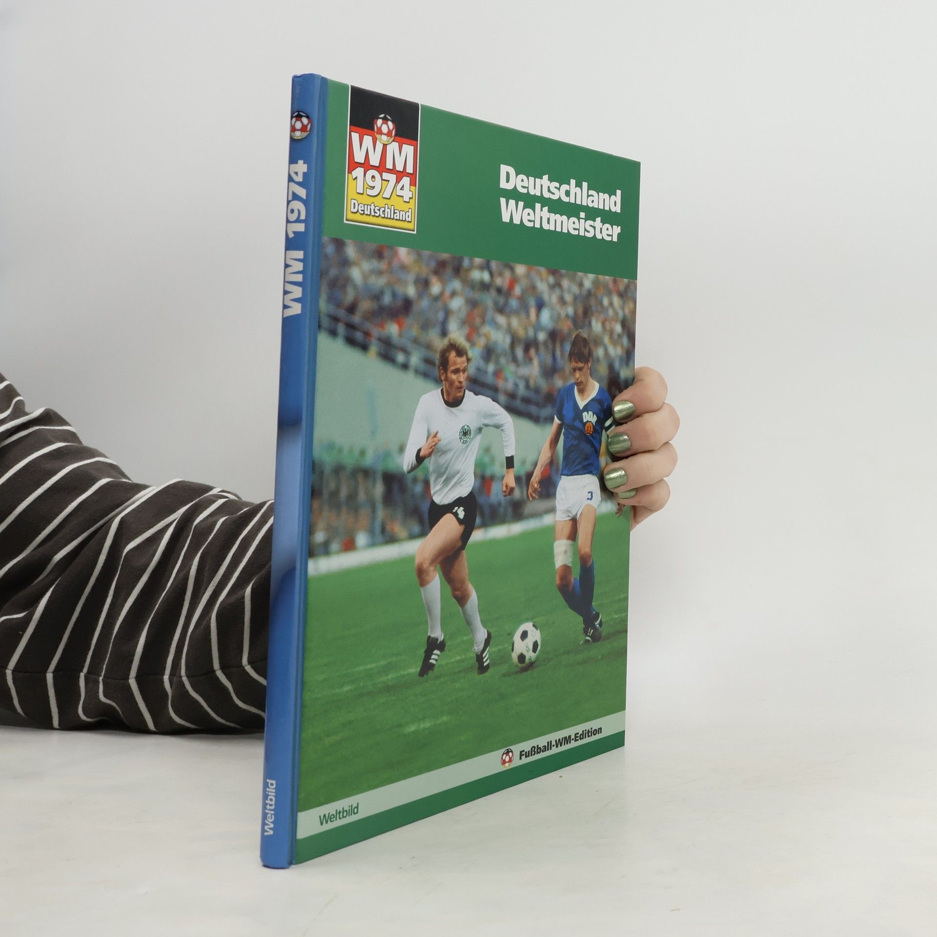 Kolektív autorov Deutschland Weltmeister 1974