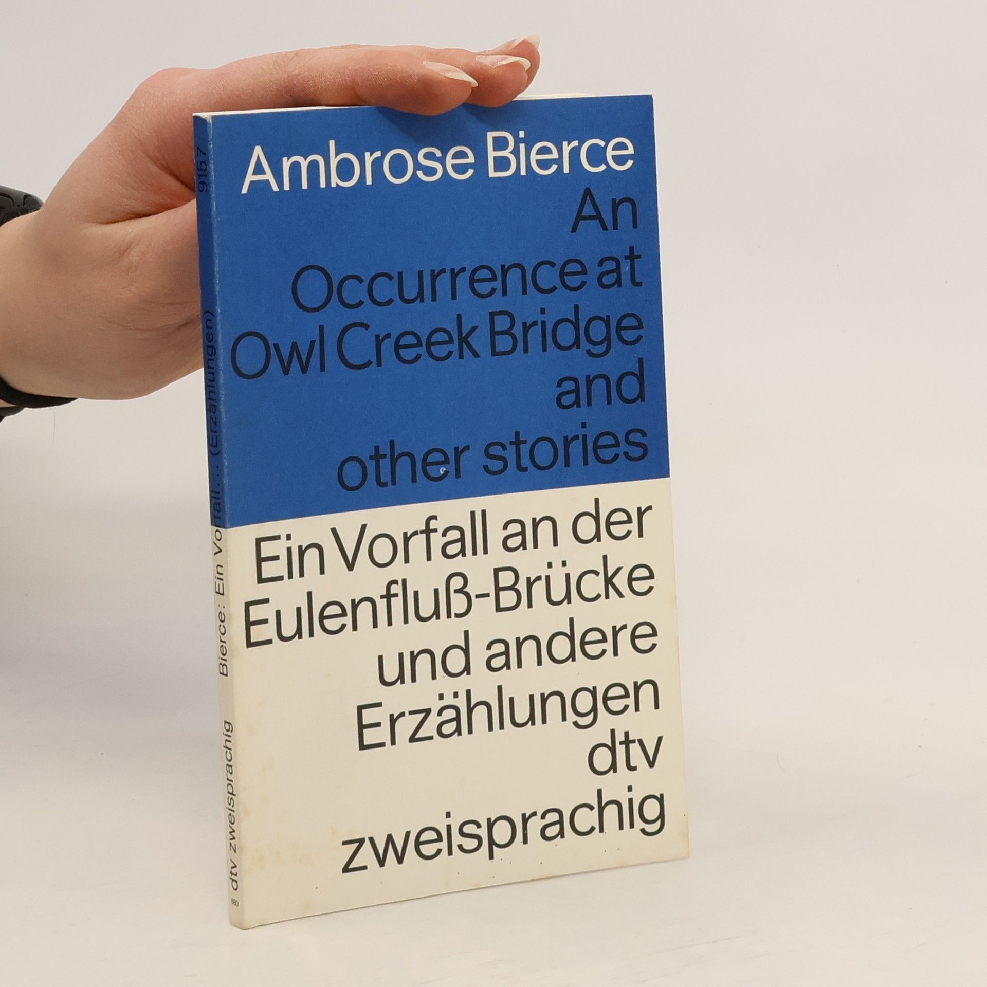 Ambrose Bierce dtv Zweisprachig: An Occurrence at Owl Creek Bridge and Other Stories / Ein Vorfall an der Eulenfluß-Brücke und andere Erzählungen