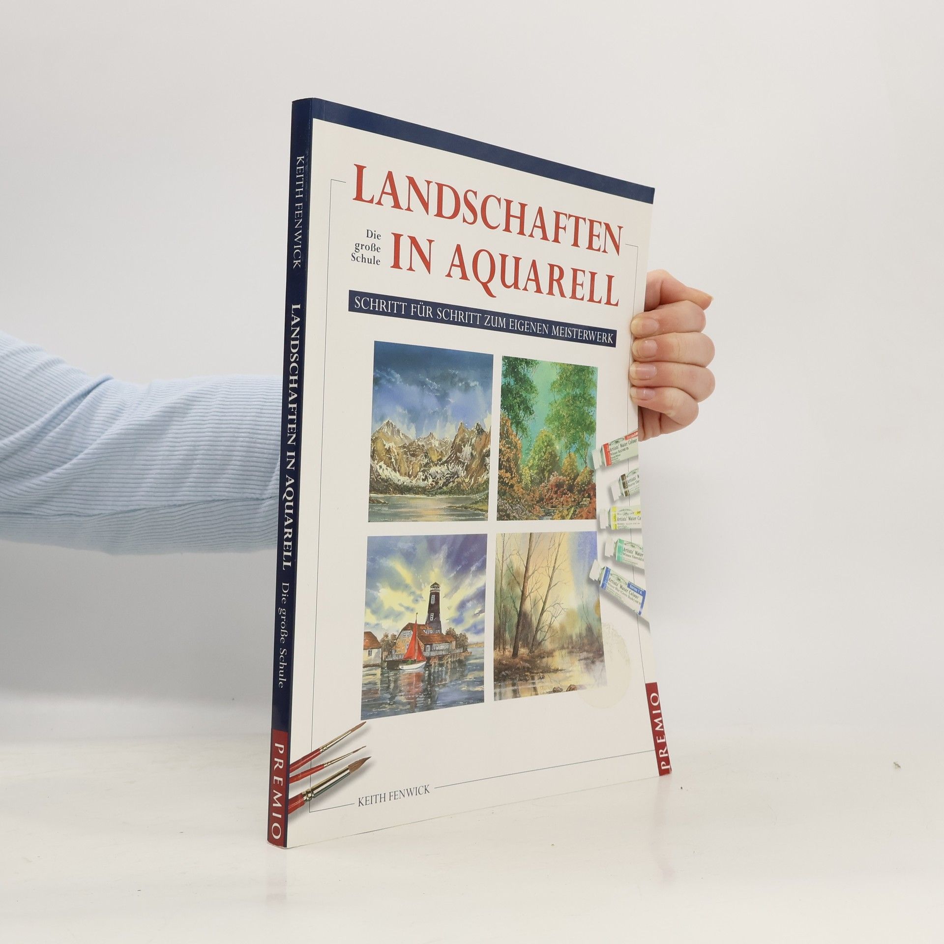 Landschaften in Aquarell: die große Schule ; Schritt für Schritt zum eigenen Meisterwerk