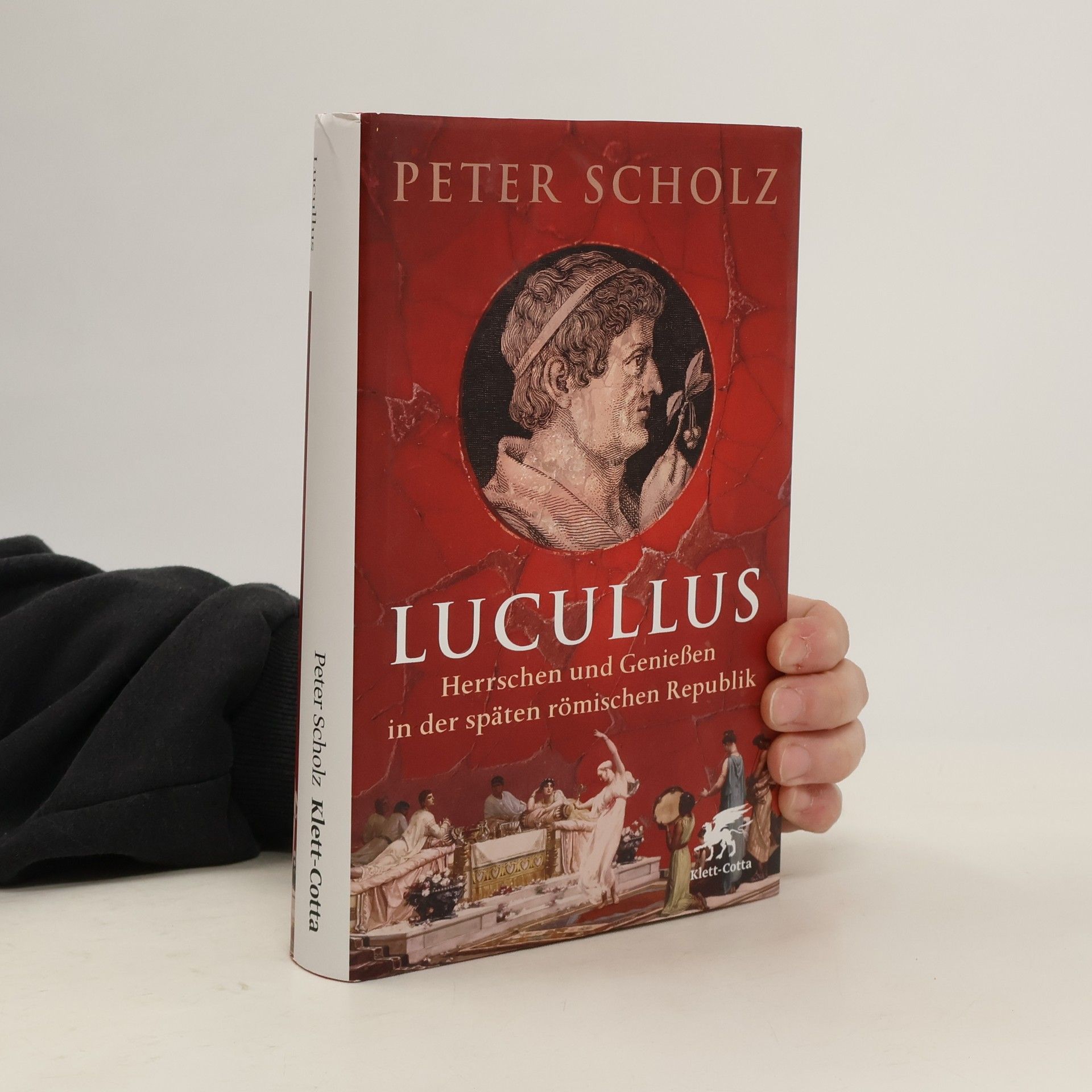 Peter Scholz Lucullus. Herrschen und Genießen in der späten römischen Republik