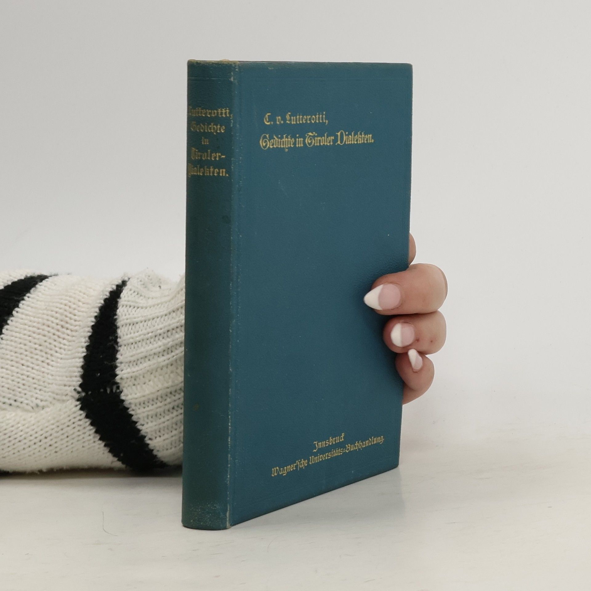 Carl von Lutterotti Gedichte in Tiroler Dialecten