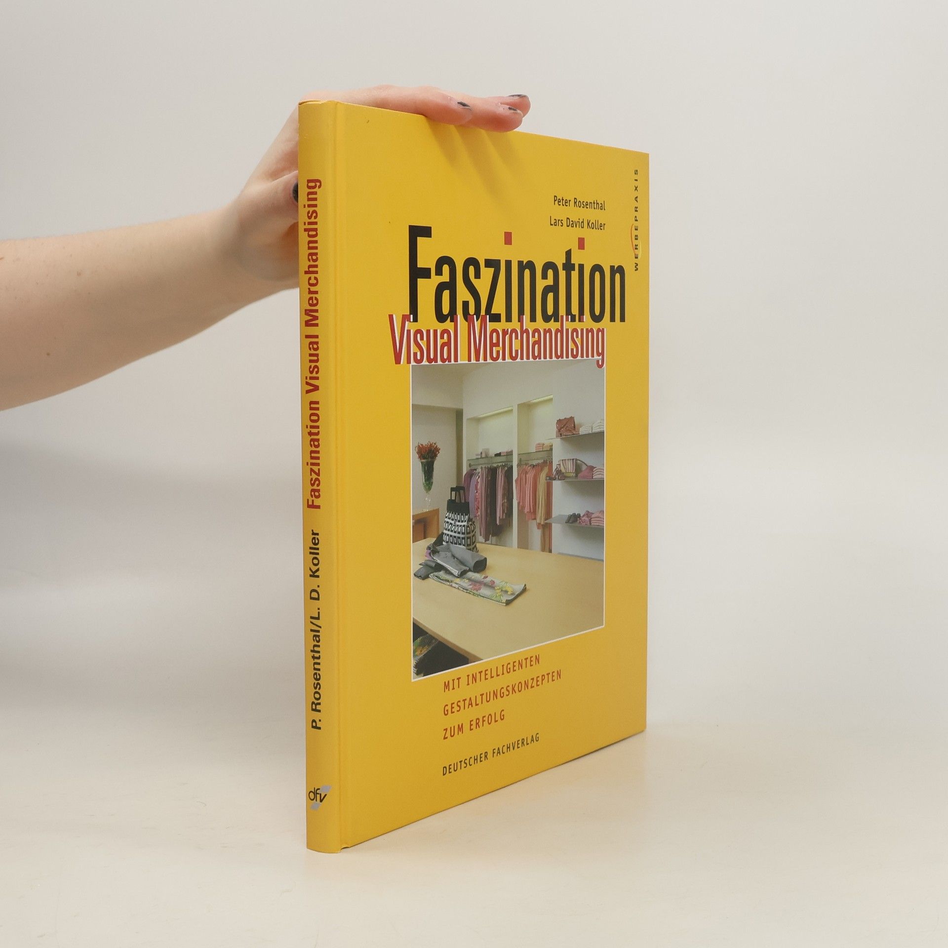 Werbepraxis: Faszination Visual Merchandising