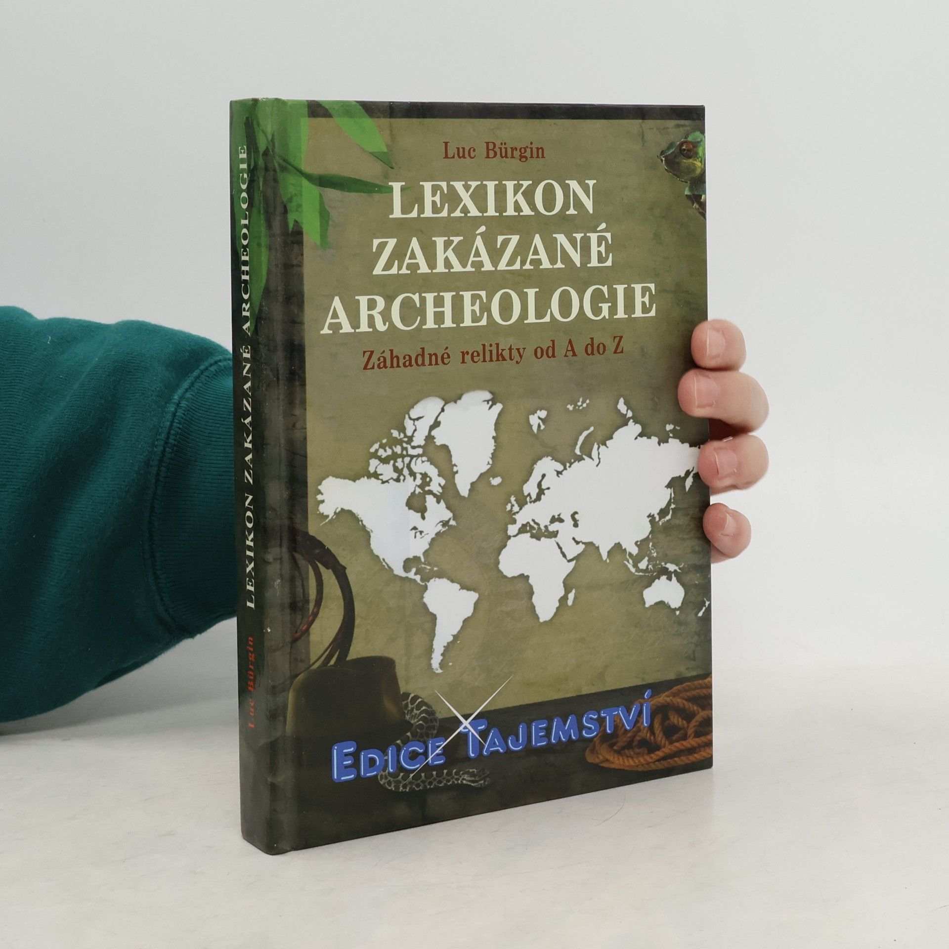 Luc Bürgin Lexikon zakázané archeologie - Záhadné relikty od A do Z