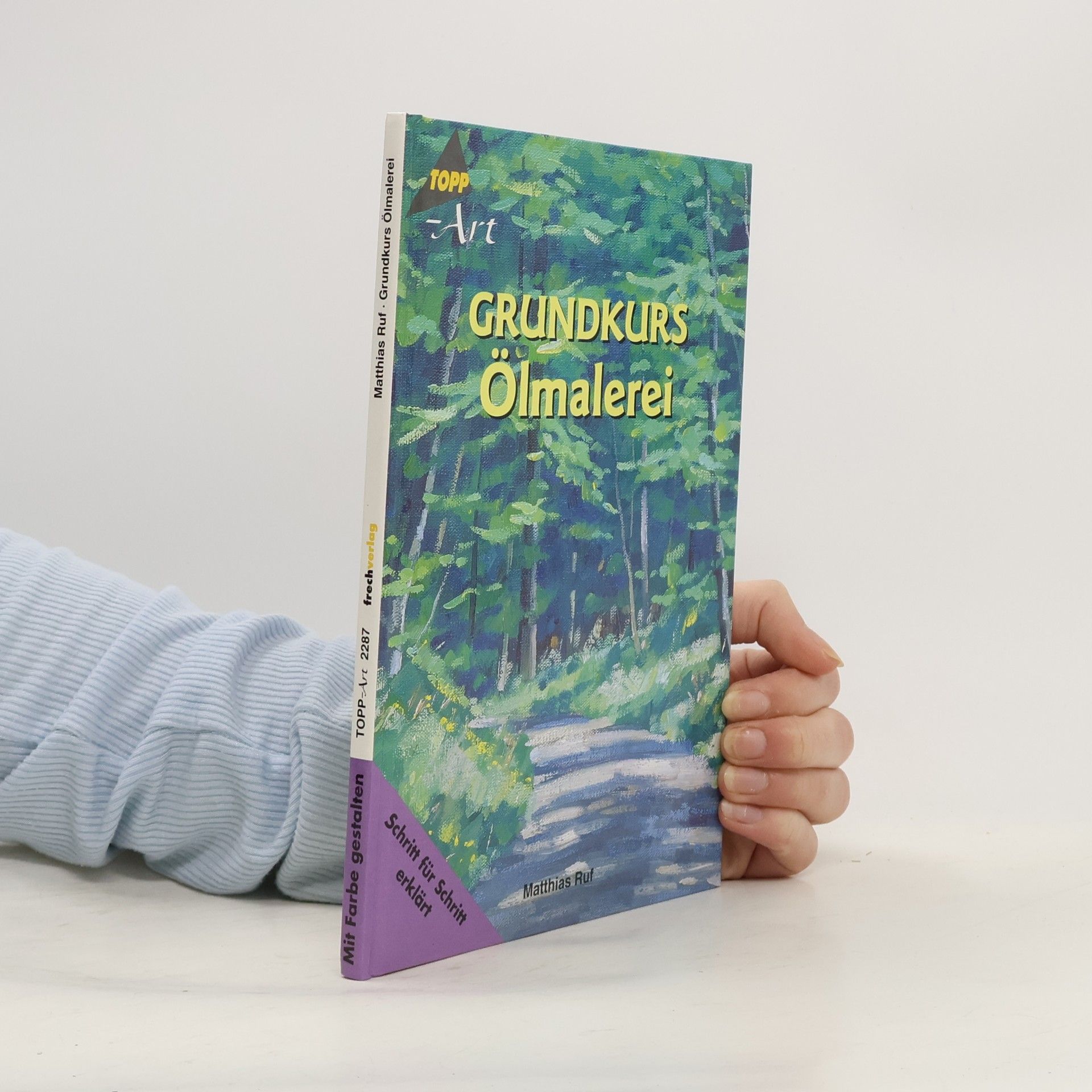 Matthias Ruf TOPP-Art: Grundkurs Ölmalerei