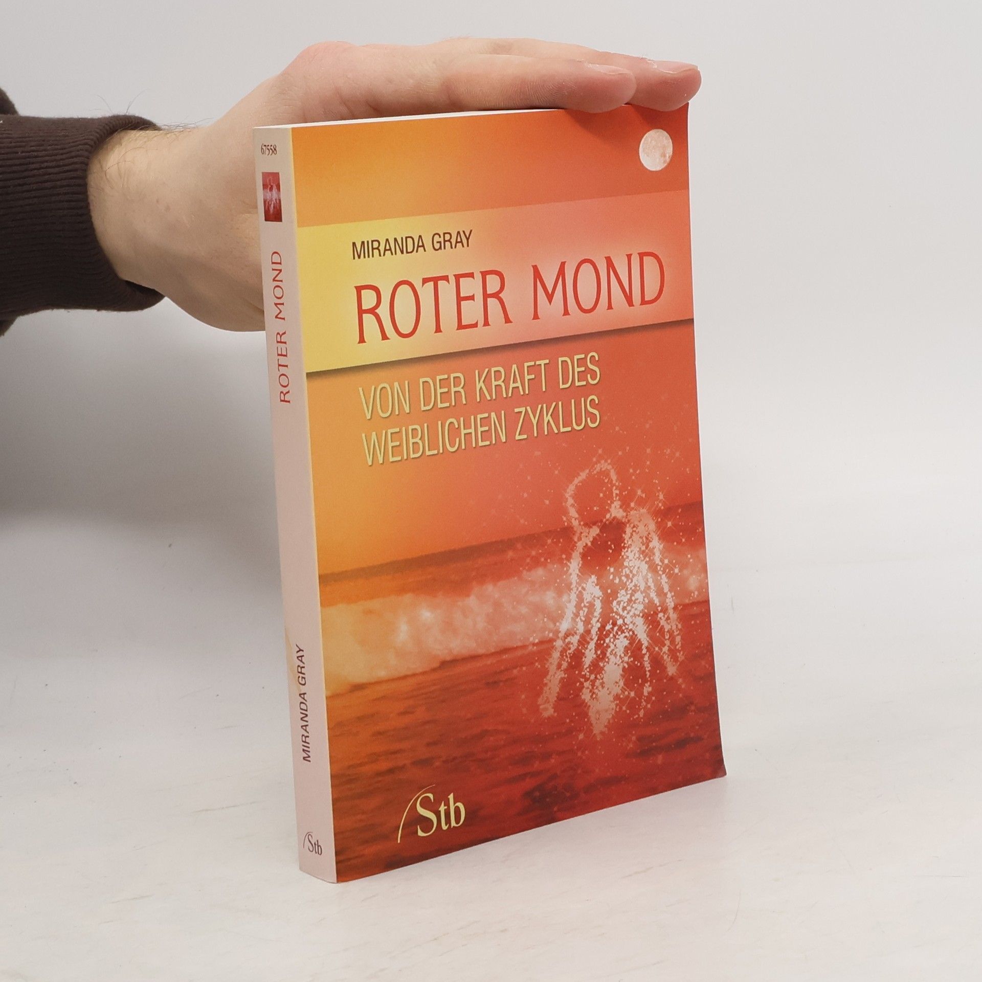Mirinda Gray Roter Mond: von der Kraft des Weiblichen Zyklus