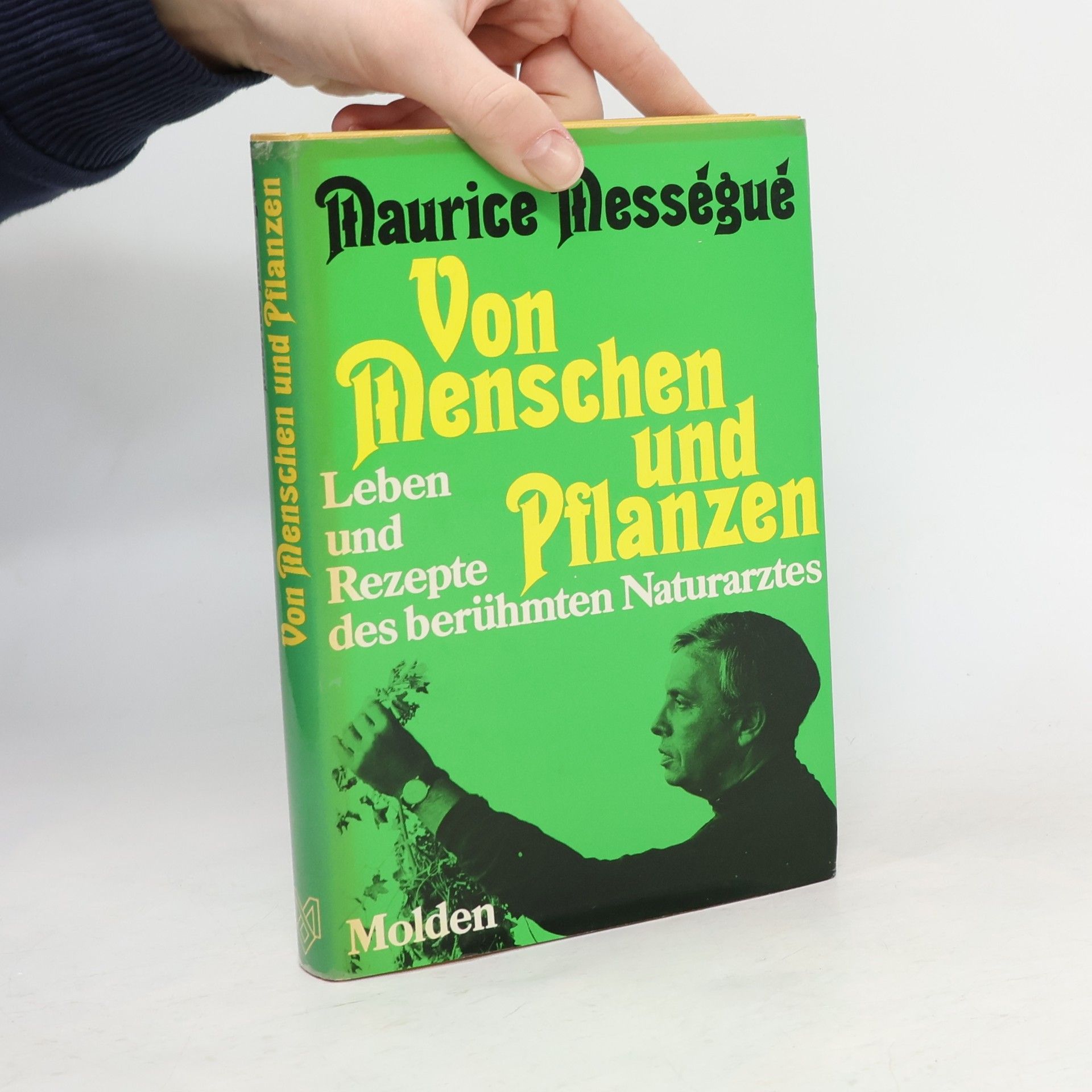 Maurice Mességué Von Menschen und Pflanzen