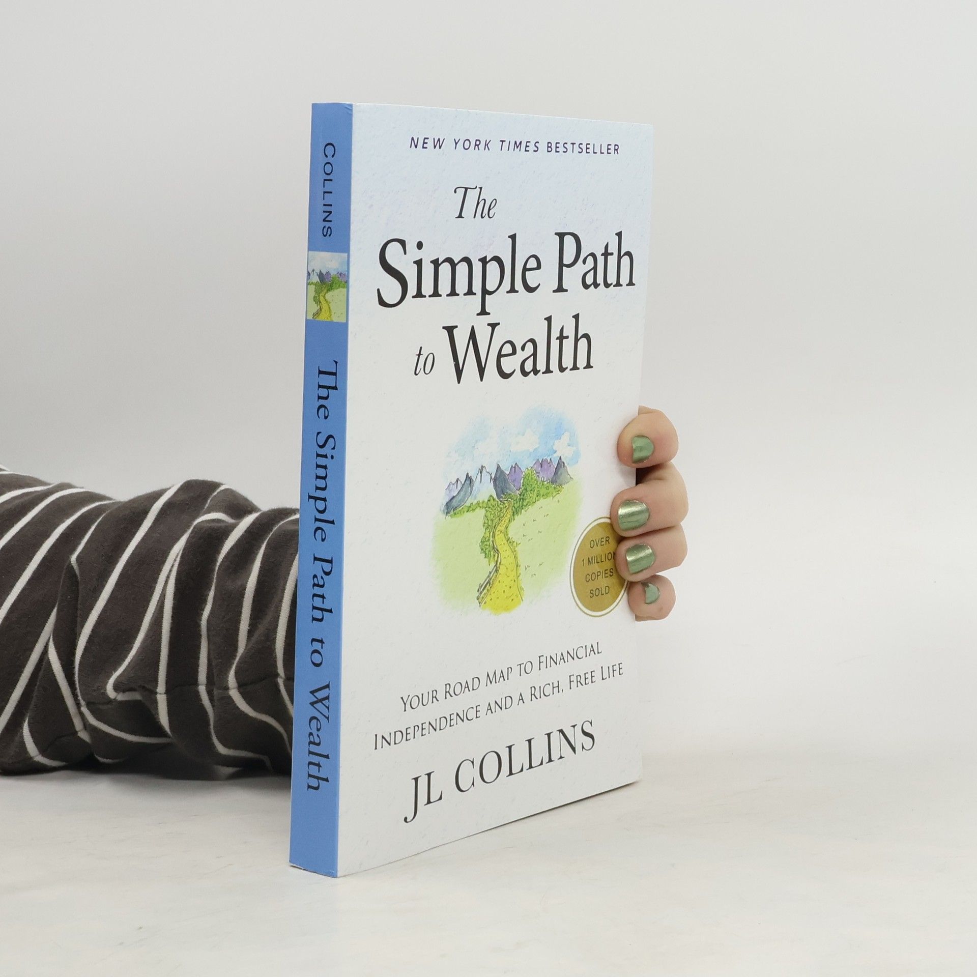 John Linton Collins The Simple Path to Wealth: Your road map to financial independence and a rich, free life