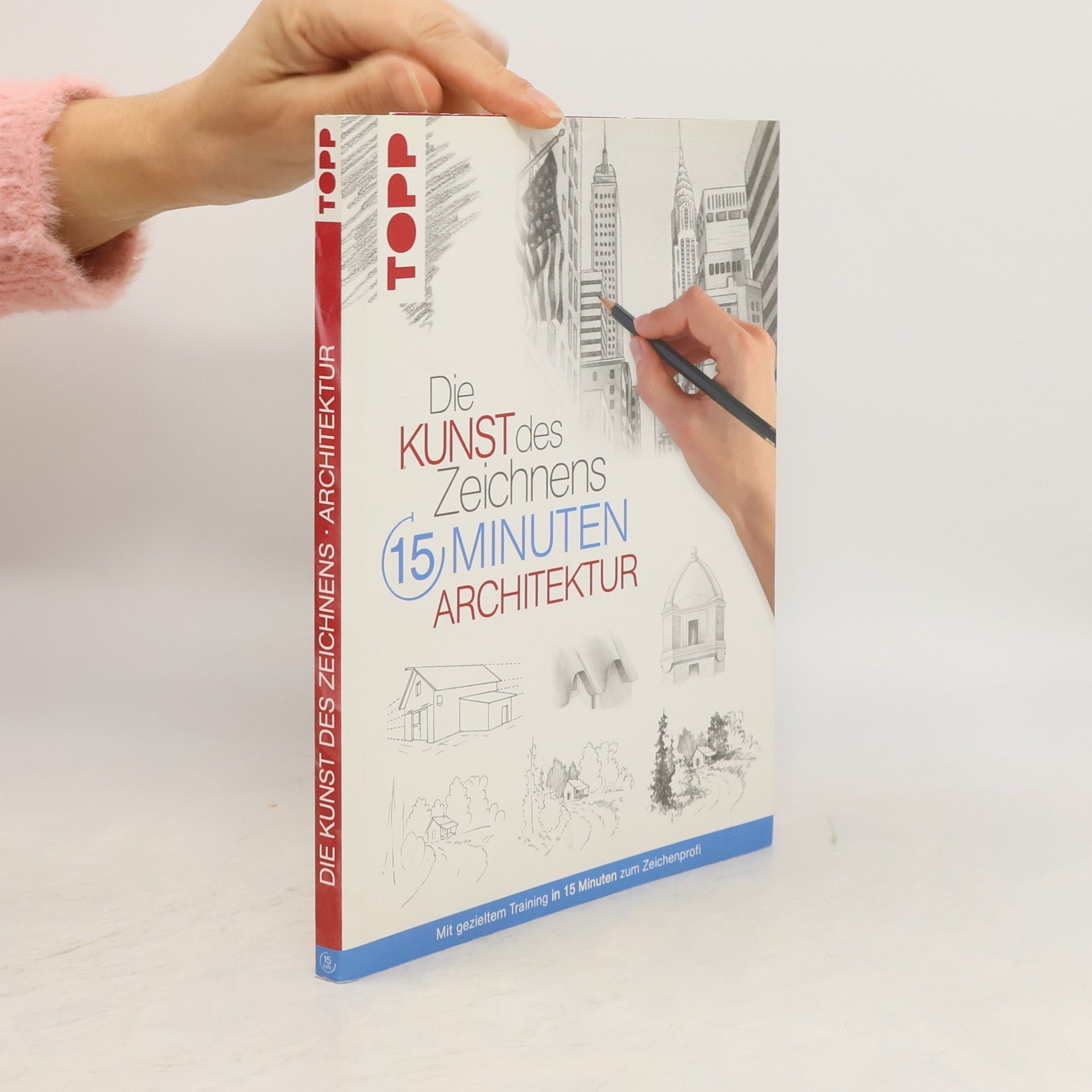 Kolektív autorov Die Kunst des Zeichnens 15 Minuten - Architektur