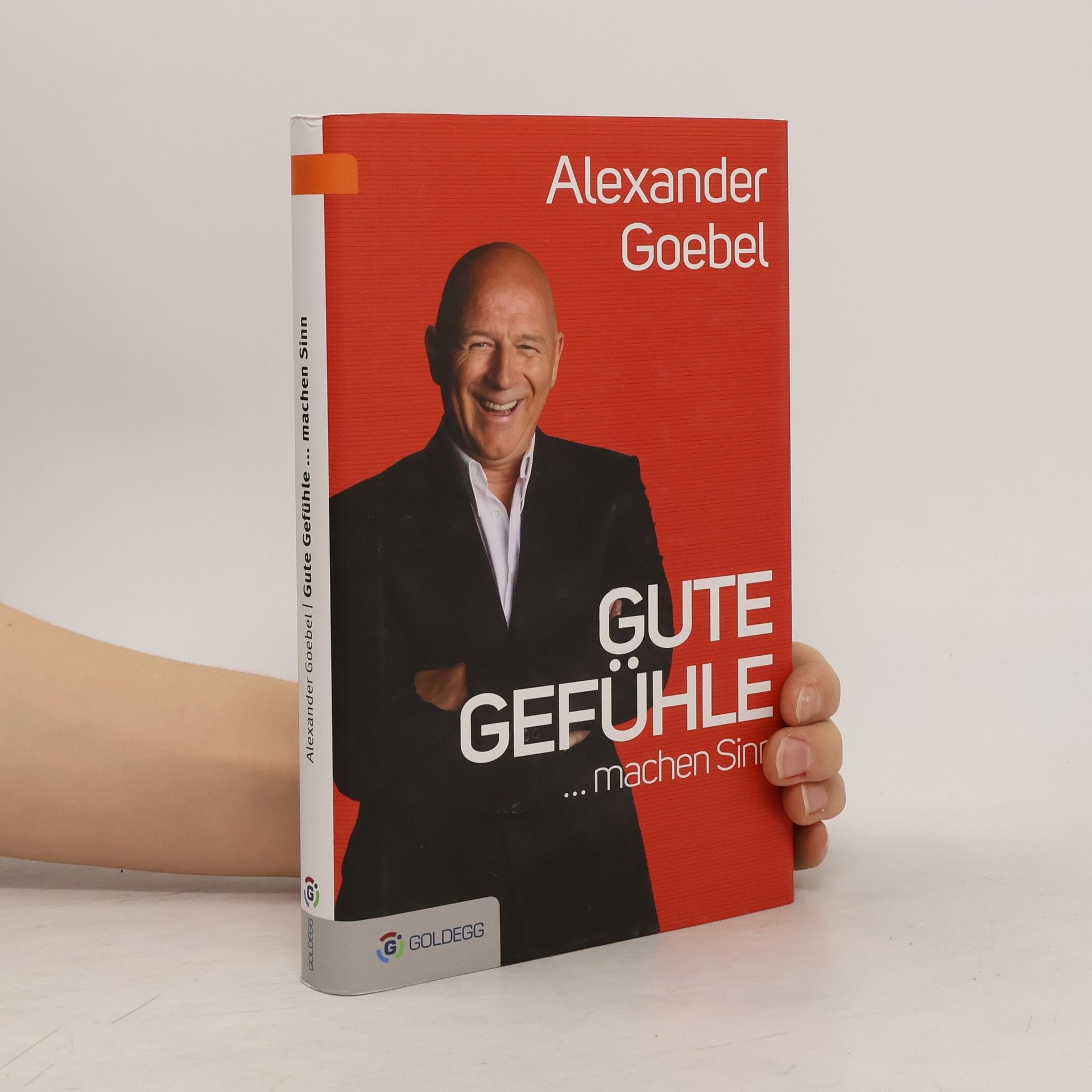 Alexander Goebel Gute Gefühle ... machen Sinn