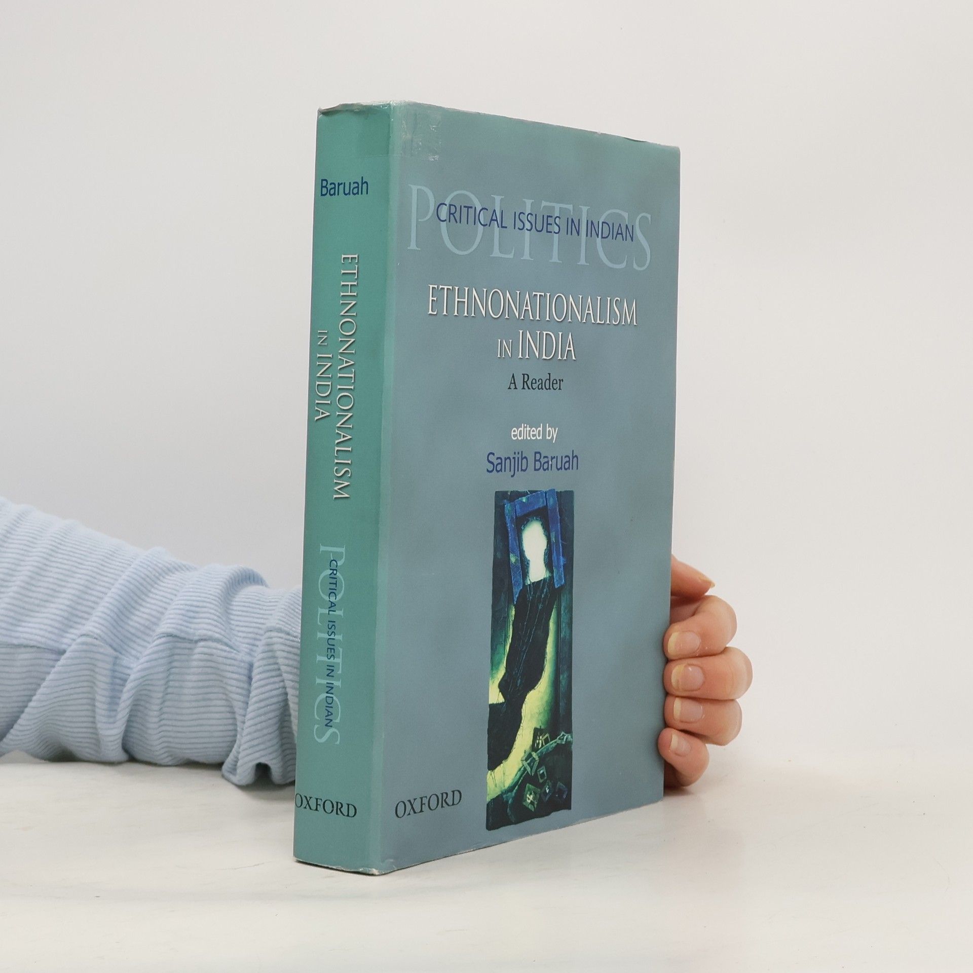 Sanjib Baruah Critical Issues in Indian Politics: Ethnonationalism in India