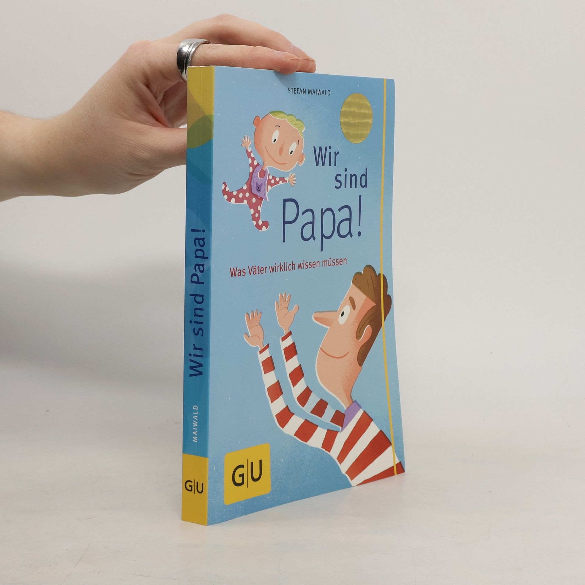 Stefan Maiwald Wir sind Papa!