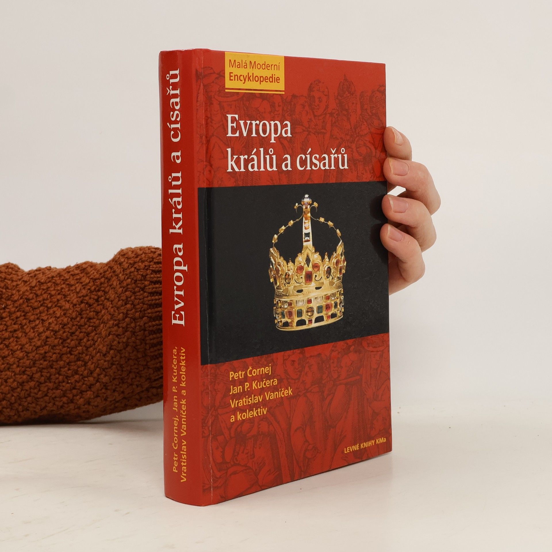Petr Čornej Evropa králů a císařů : významní panovníci a vládnoucí dynastie od 5. století do současnosti