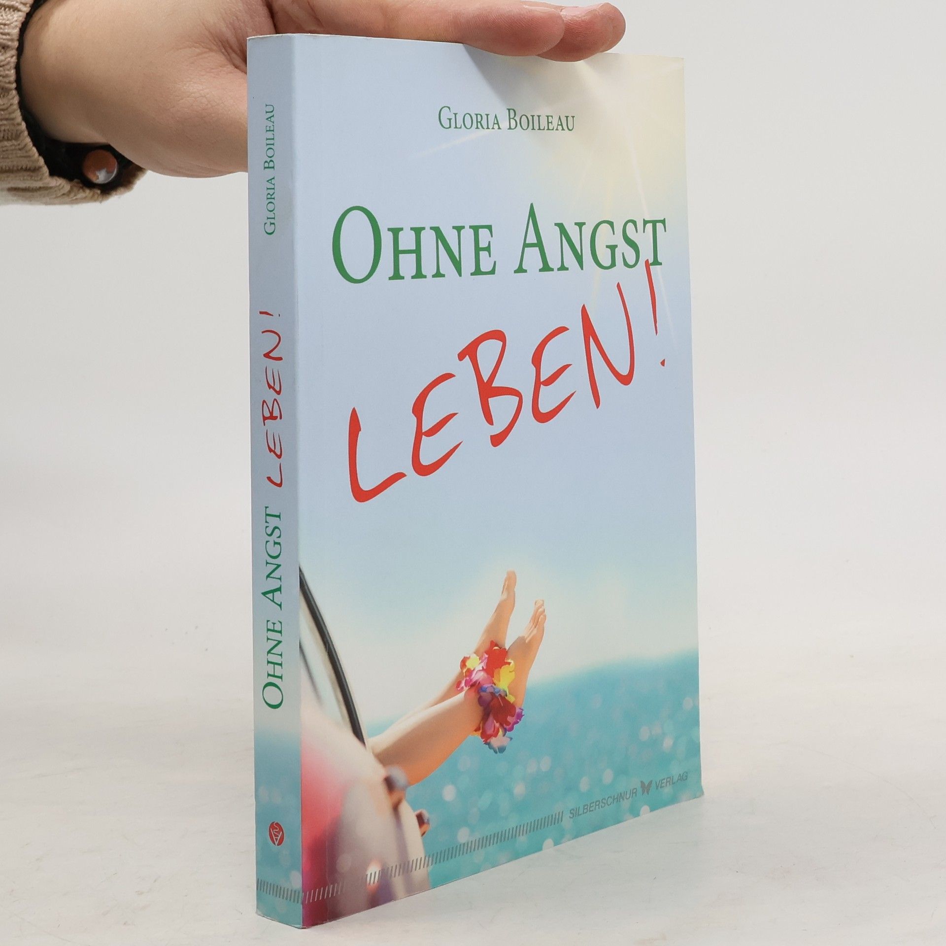 Gloria Boileau Ohne Angst leben!