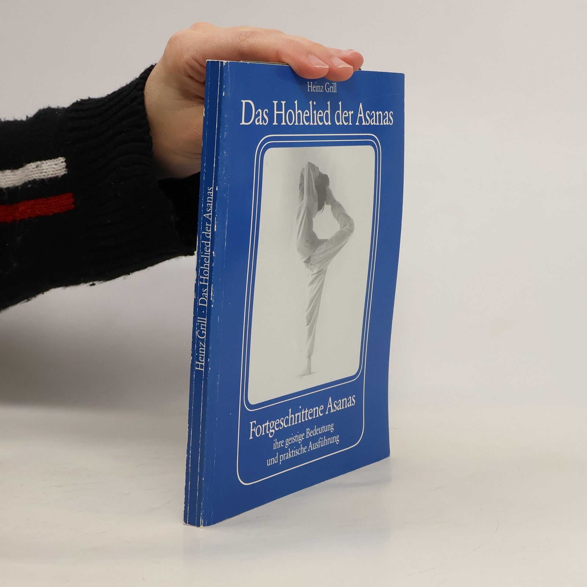 Heinz Grill Das Hohelied der Asanas