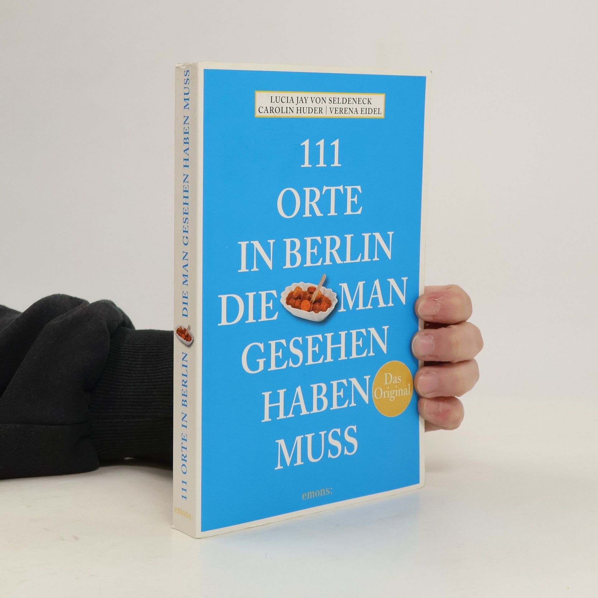 Lucia Jay Von Seldeneck 111 Orte in Berlin die man gesehen haben muss