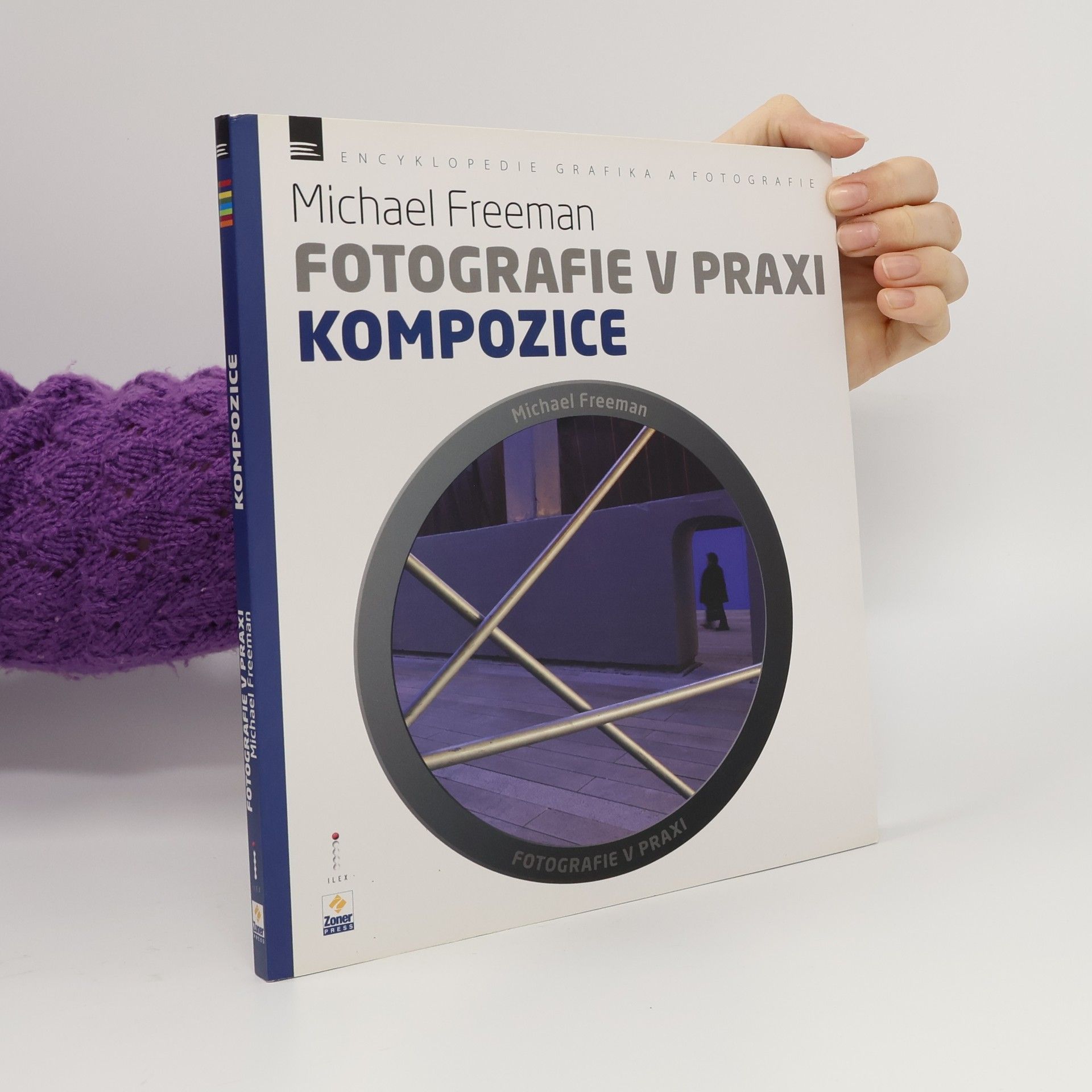 Michael Freeman Kompozice - Fotografie v praxi