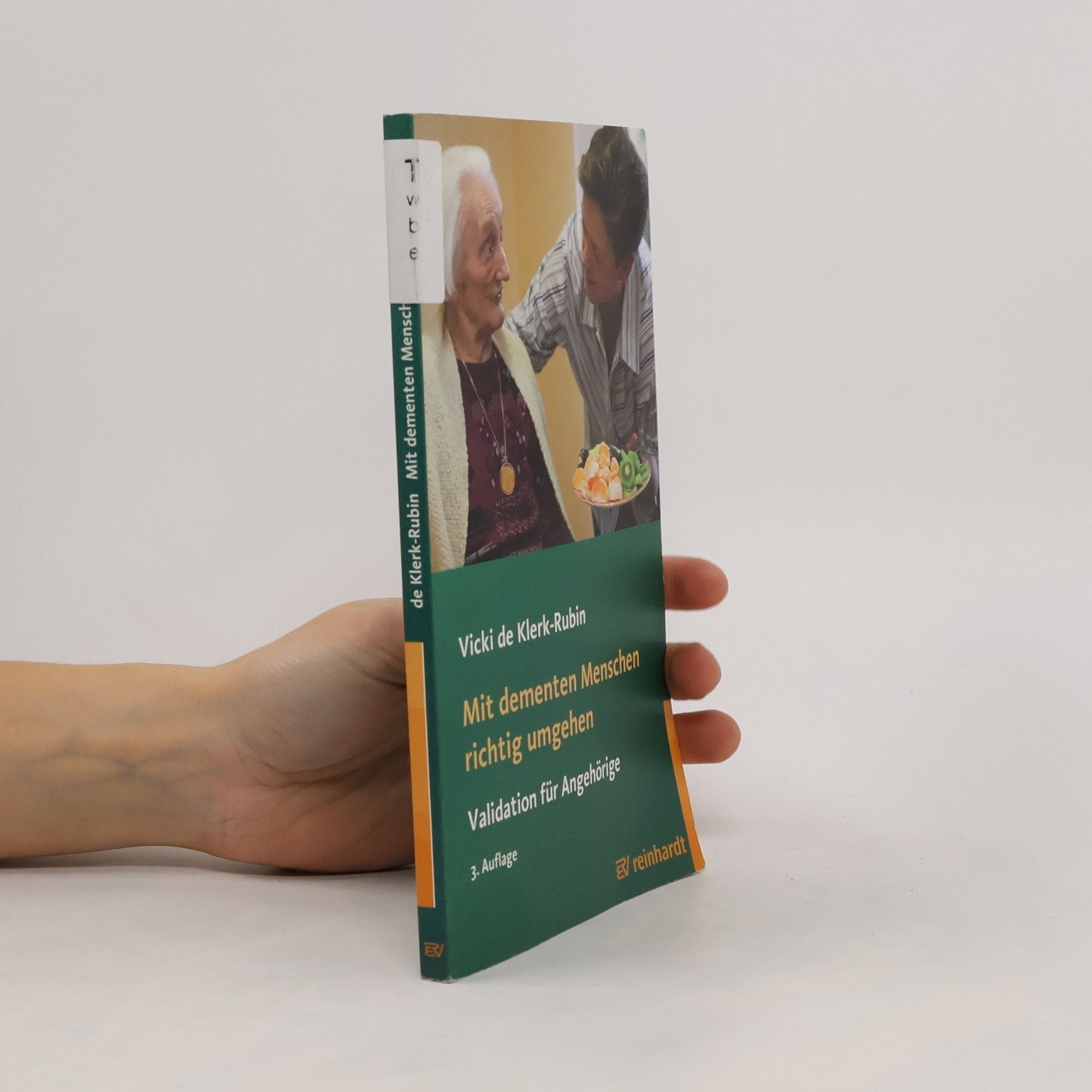 Reinhardts Gerontologische Reihe: Mit dementen Menschen richtig umgehen