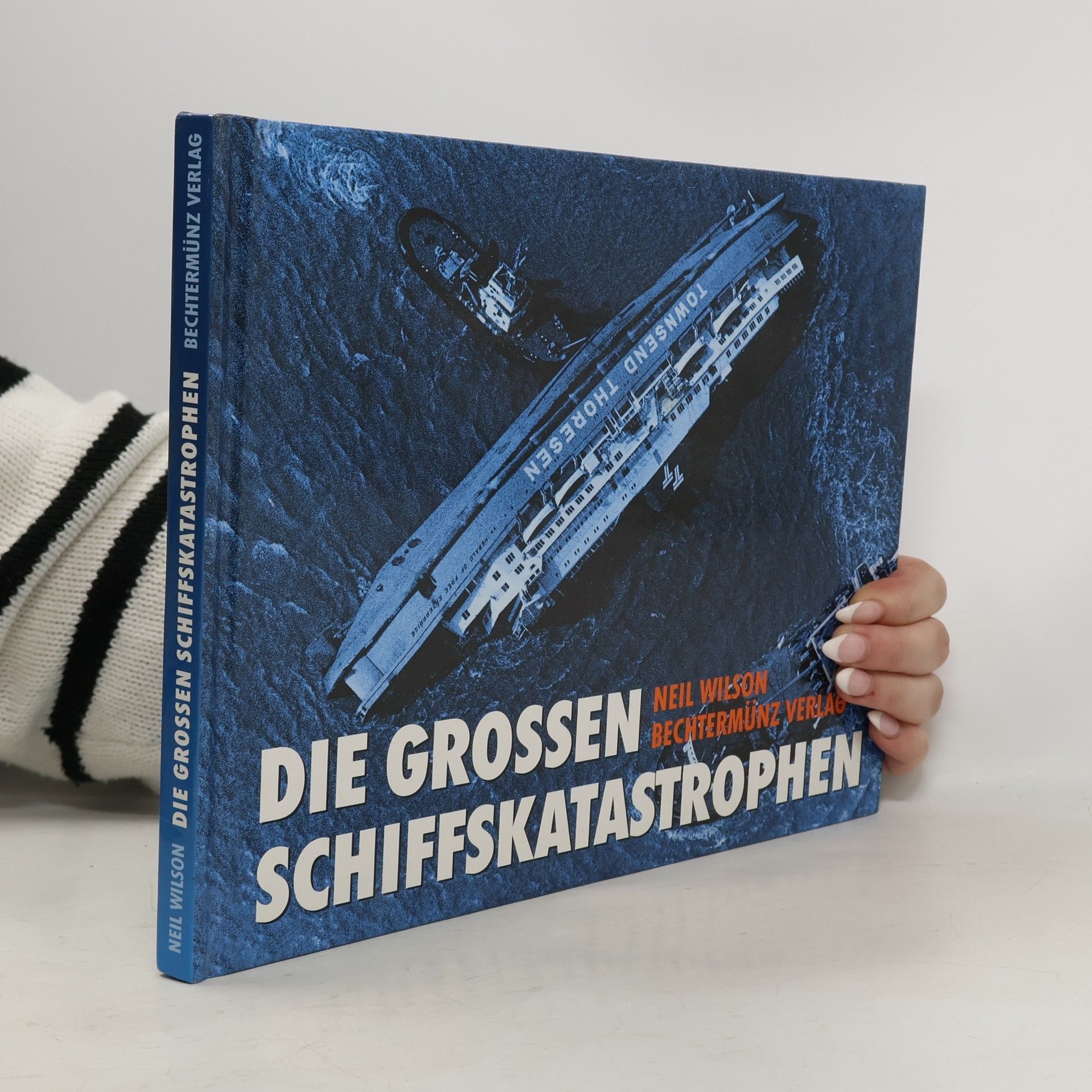 Neil Wilson Die grossen Schiffskatastrophen