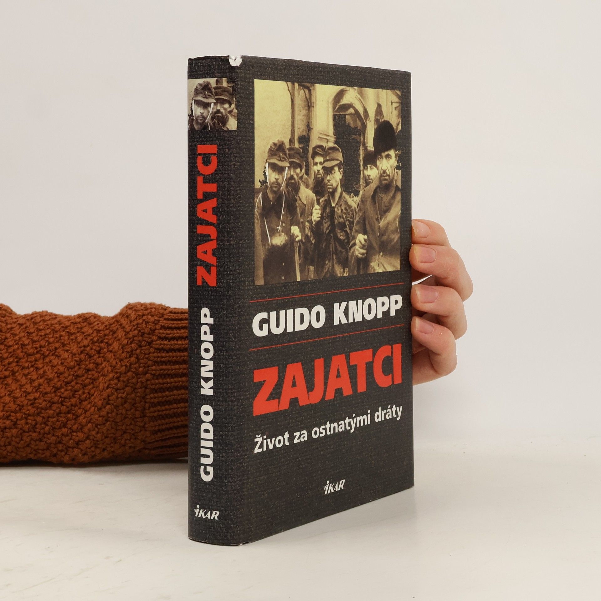 Guido Knopp Zajatci - život za ostnatými dráty