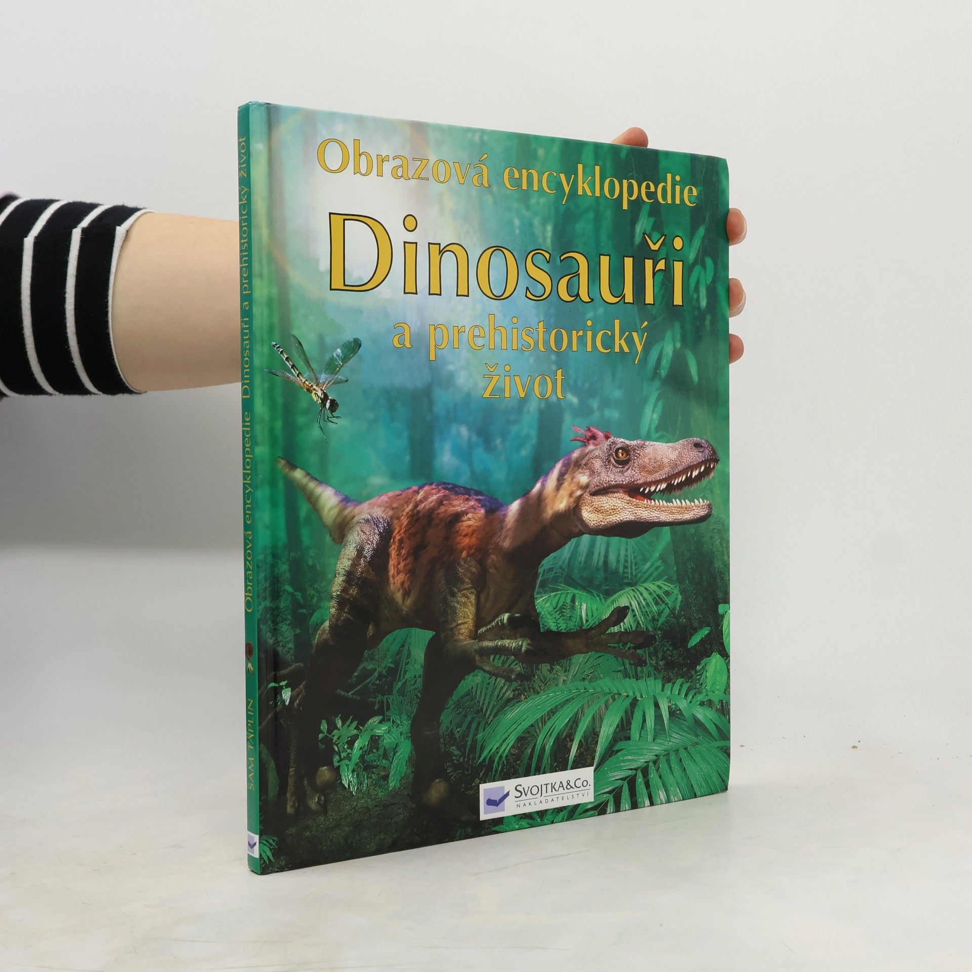 Sam Taplin Dinosauři a prehistorický život: Obrazová encyklopedie