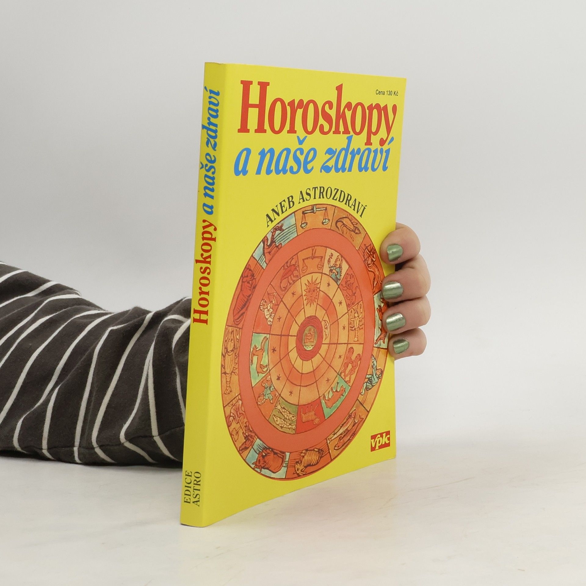 Jarmila Mandžuková Horoskopy a naše zdraví, aneb, Astrozdraví