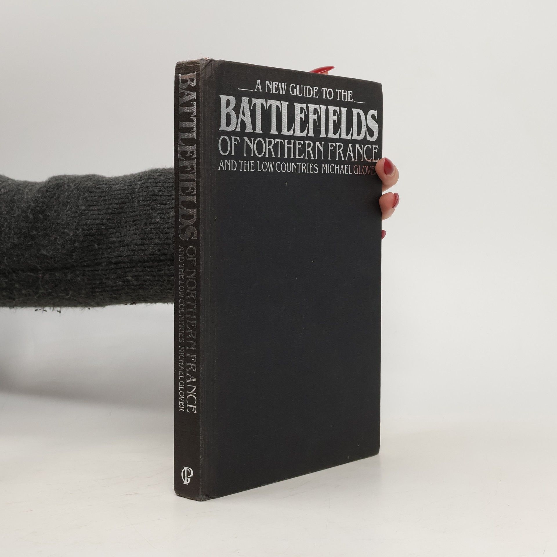 Michael Glover A New Guide to the Battlefields of Northern France and the Low Countries