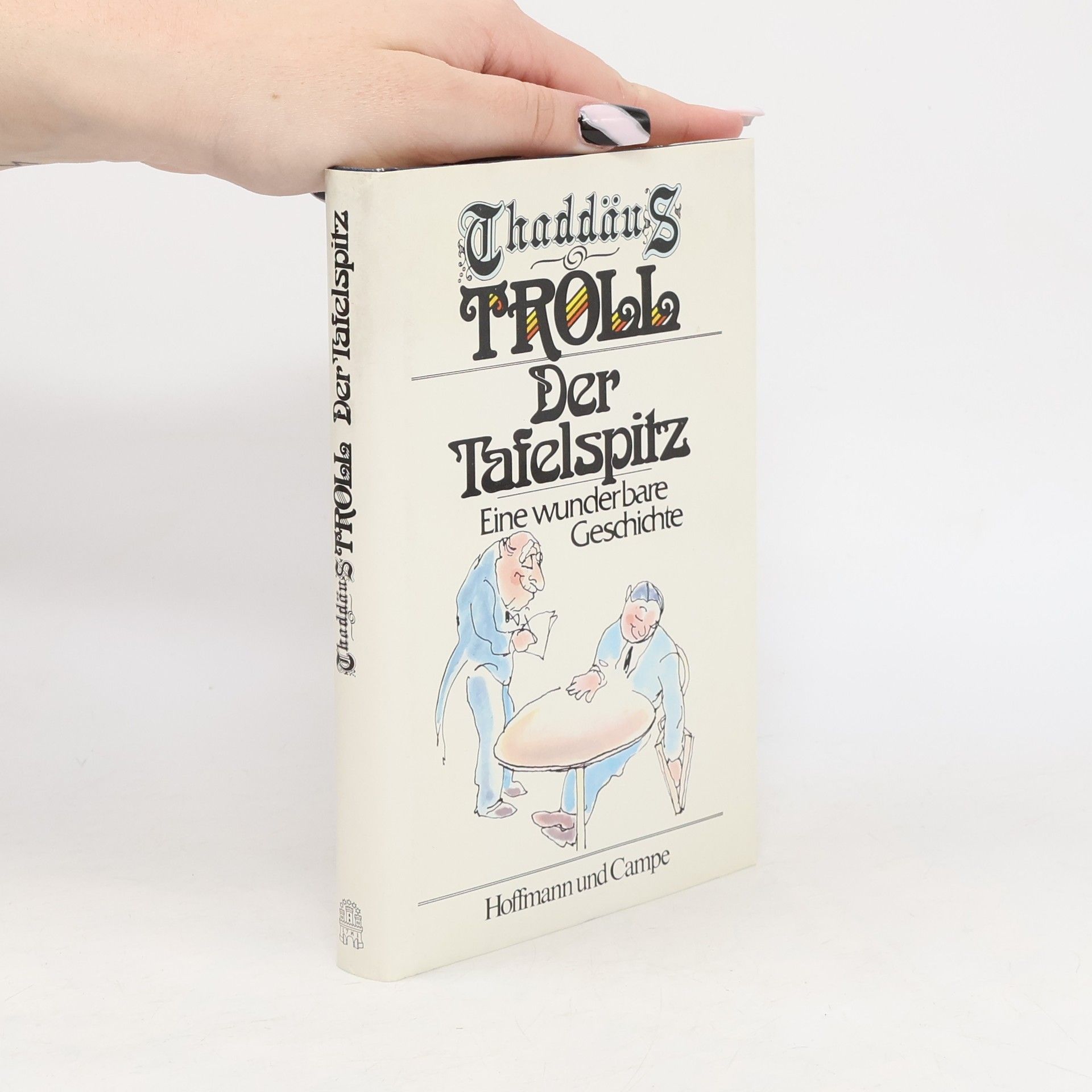Thaddäus Troll Der Tafelspitz. Eine wunderbare Geschichte.
