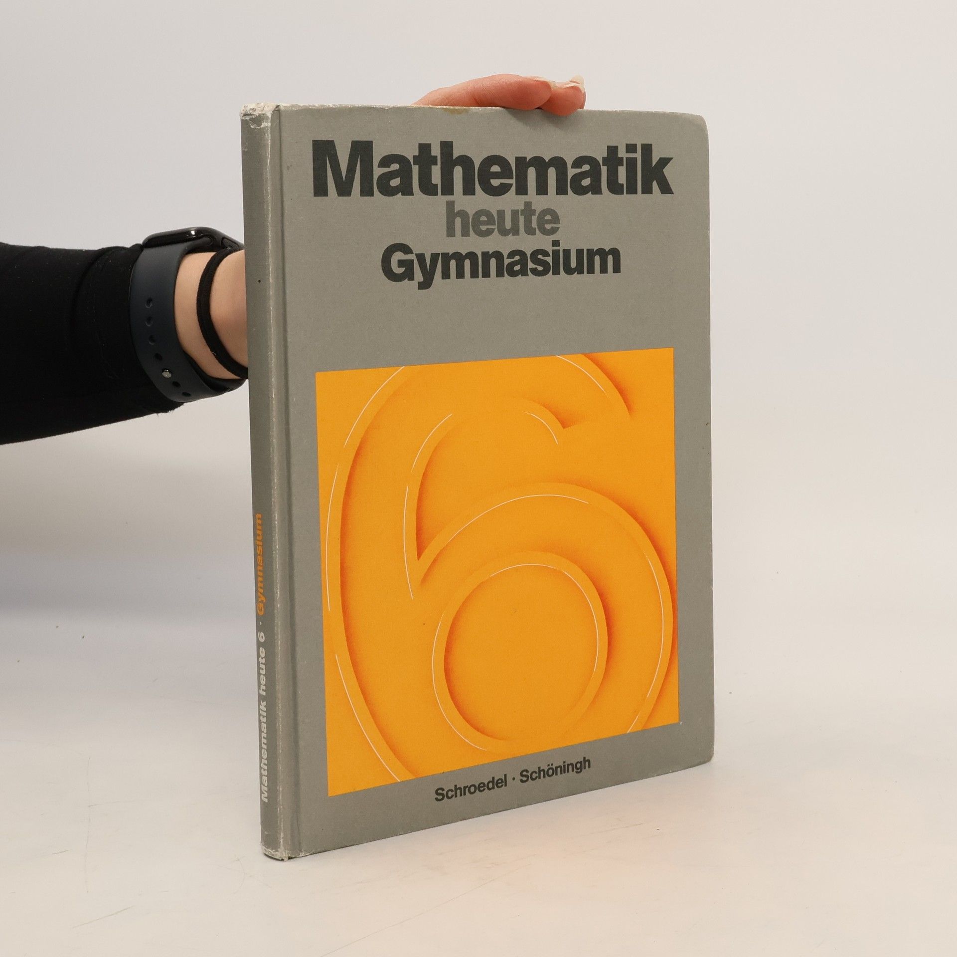 Heinz Griesel Mathematik heute Gymnasium - 6: Mathematik heute