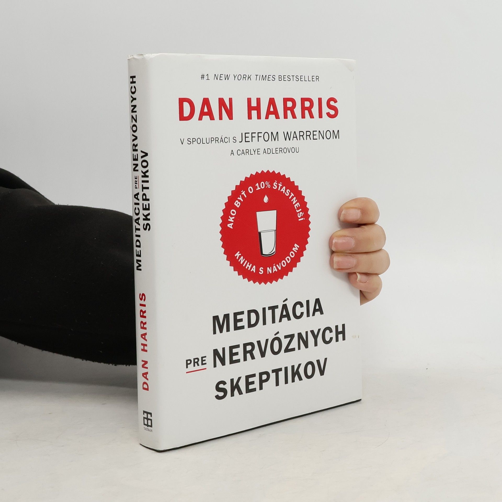 Meditácia pre nervóznych skeptikov. Kniha s návodom, ako byť o 10 % šťastnejší