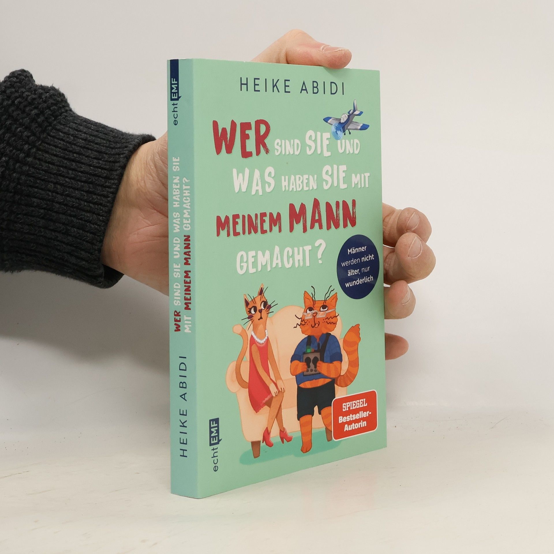 Heike Abidi Wer sind Sie und was haben Sie mit meinem Mann gemacht?