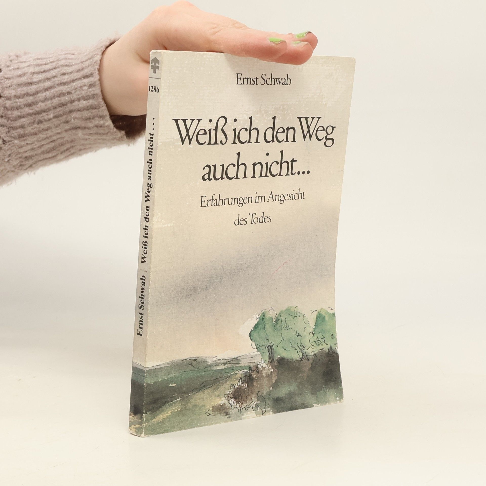 Ernst Schwab Weiss ich den Weg auch nicht ...