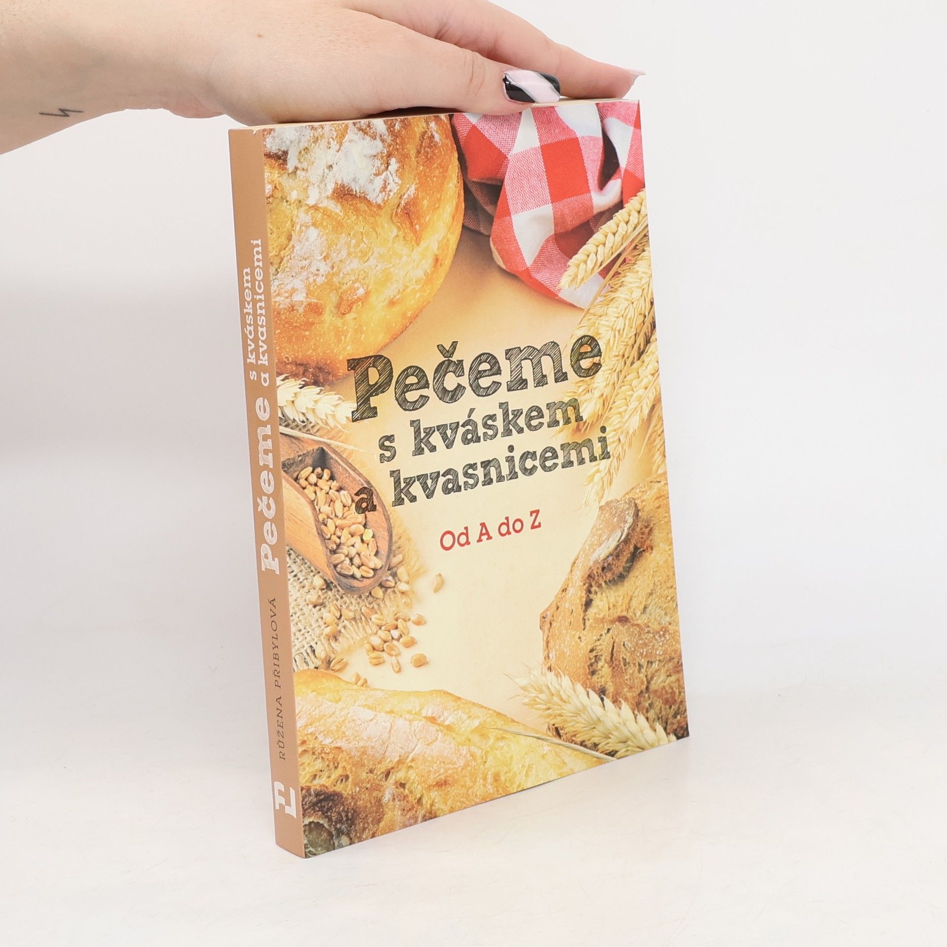 Pečeme s kváskem a kvasnicemi. Od A do Z