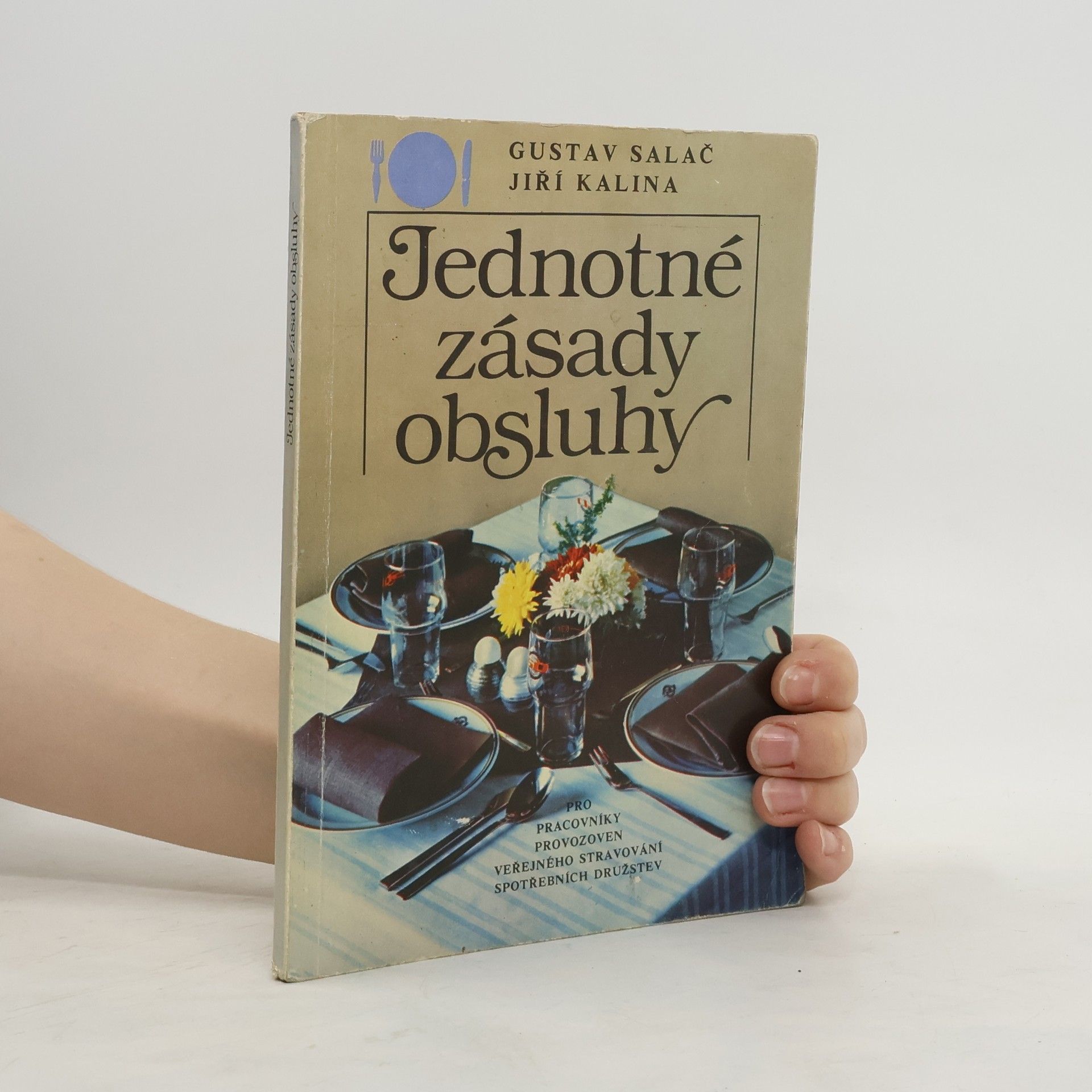 Gustav Salač Jednotné zásady obsluhy pro pracovníky provozoven veřejného stravování spotřebních družstev