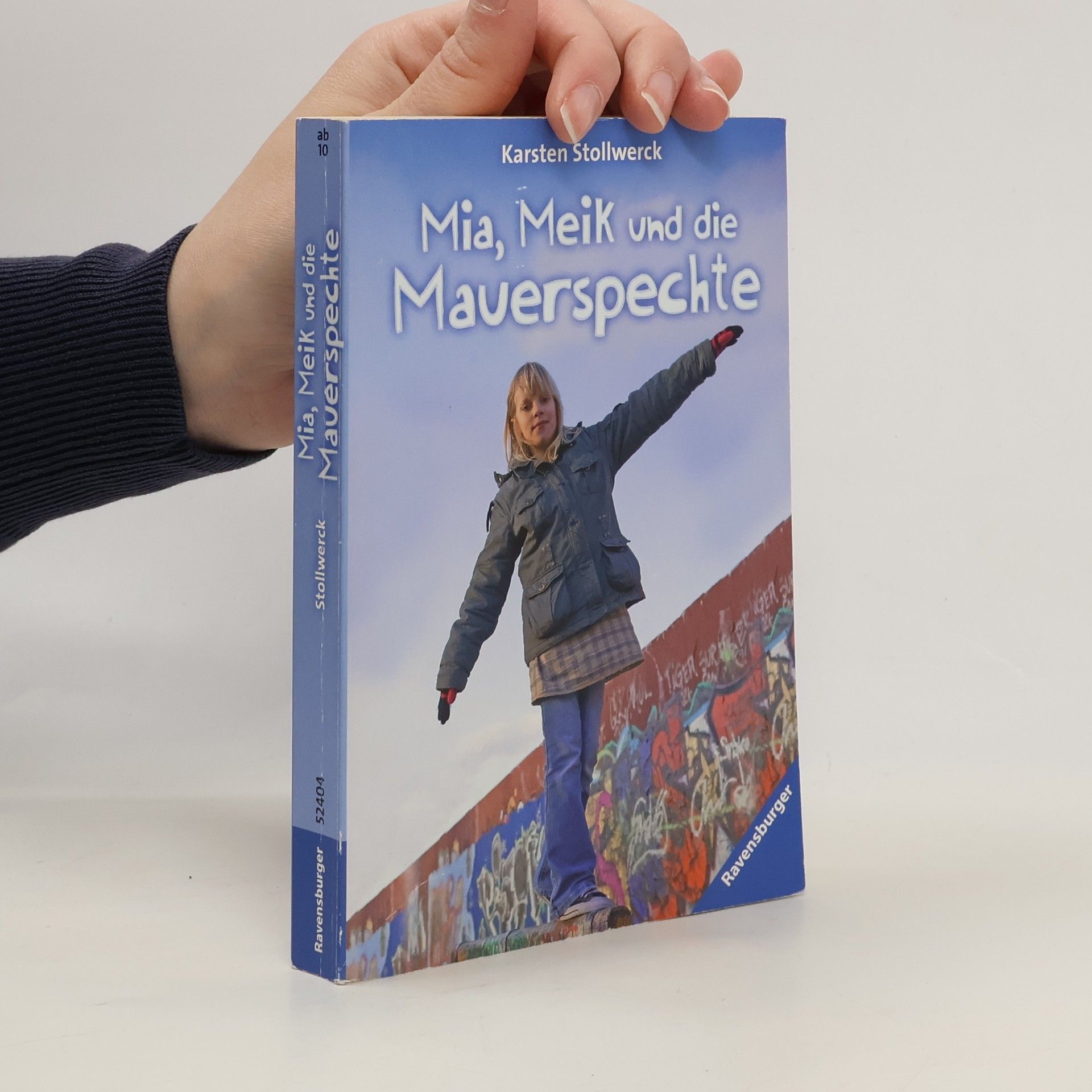 Karsten Stollwerck Mia, Meik und die Mauerspechte: Vormals u. d. T. 'Du bist also der Meik?'