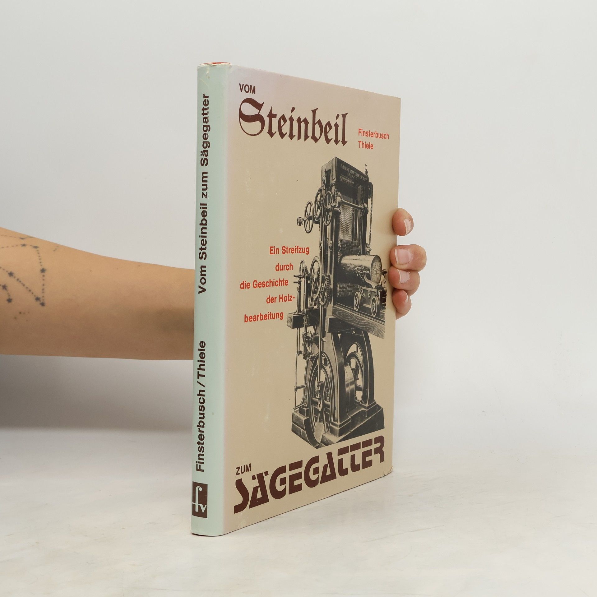 Vom Steinbeil zum Sägegatter