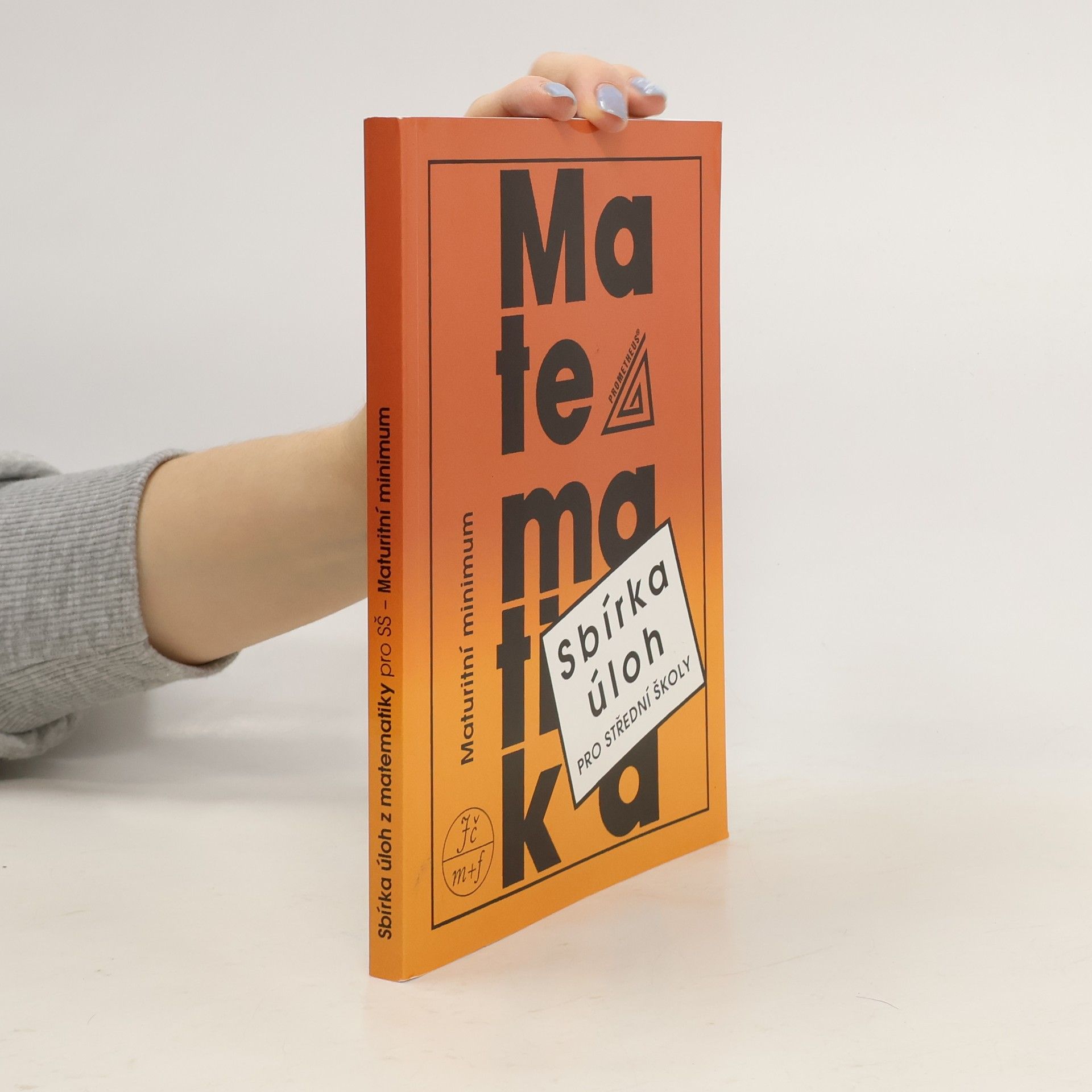 Josef Kubát Sbírka úloh z matematiky pro střední školy. Maturitní minimum
