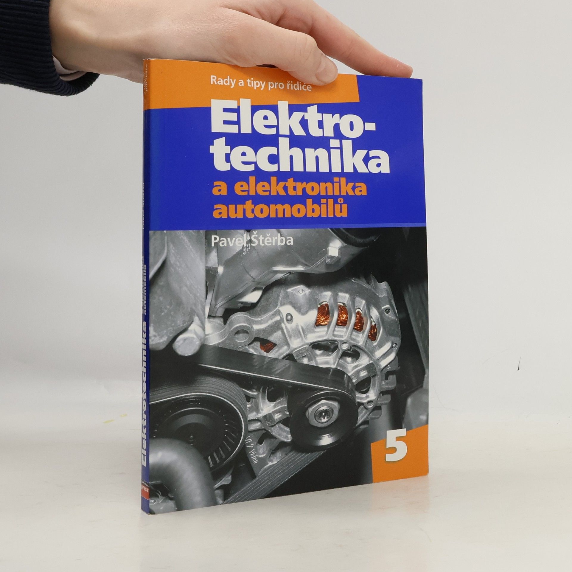 Pavel Štěrba Elektrotechnika a elektronika automobilů : elektrická zařízení, diagnostika a odstraňování závad