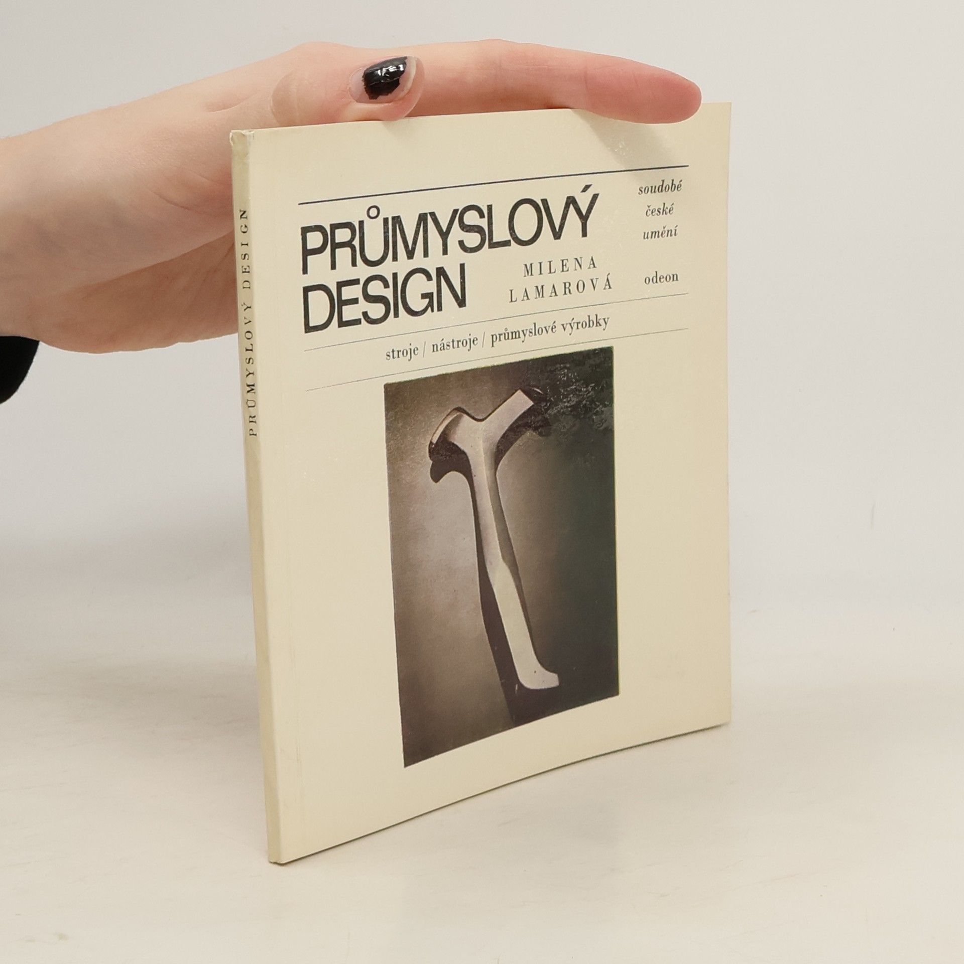 Milena Lamarová Průmyslový design : stroje, nástroje, průmyslové výrobky