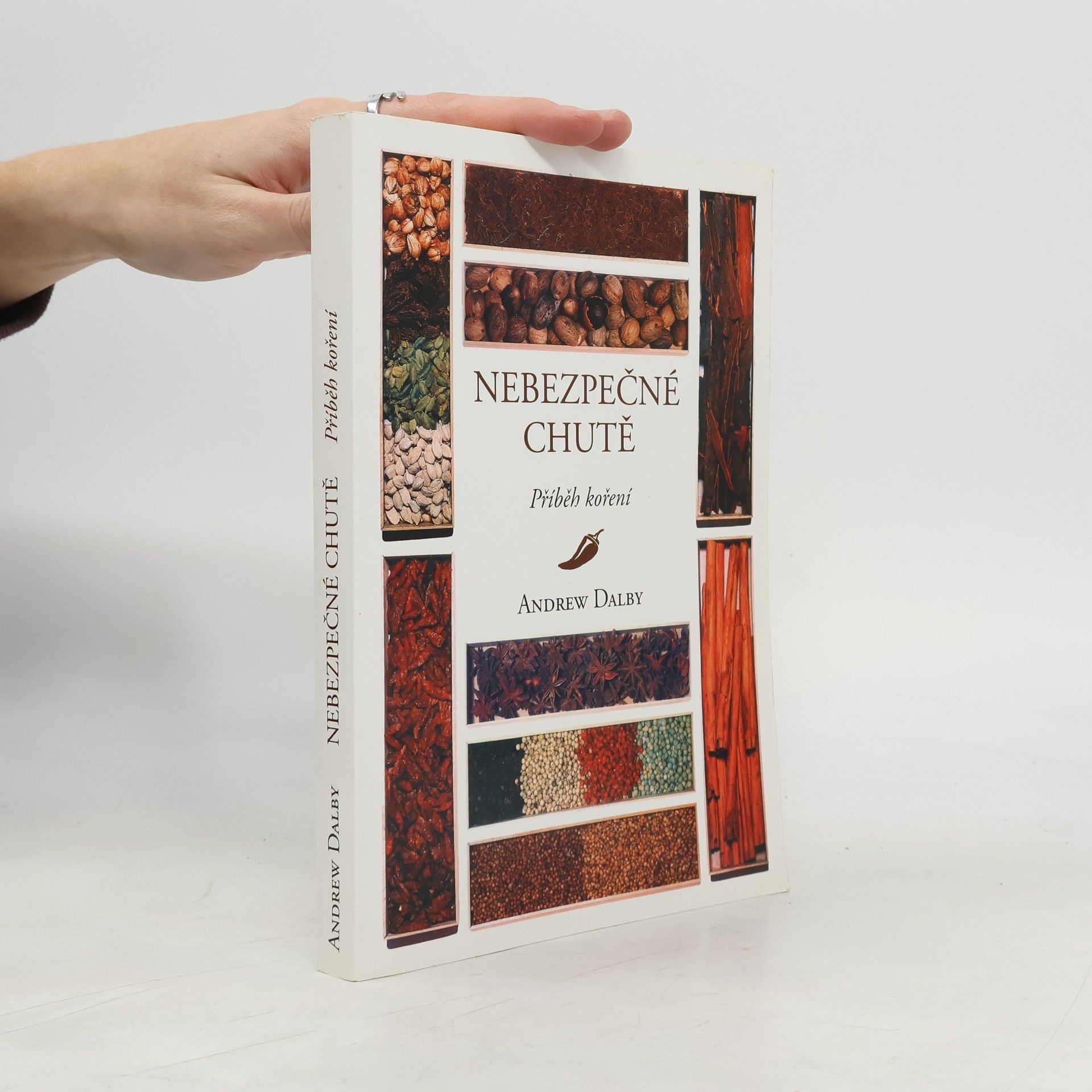 Andrew Dalby Nebezpečné chutě - Příběh koření