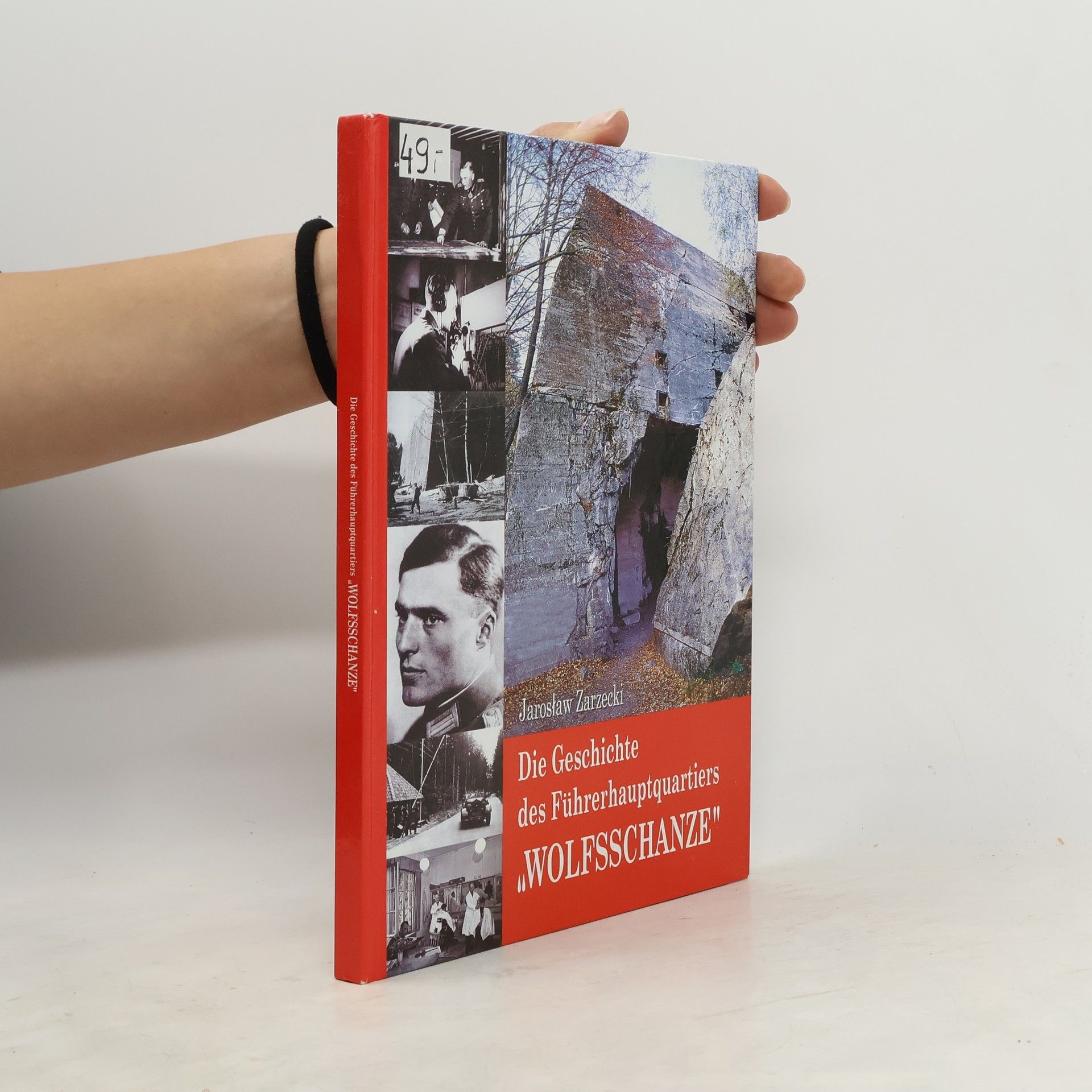 Jarosław Zarzecki Die Geschichte des Führerhauptquartiers "Wolfsschanze"