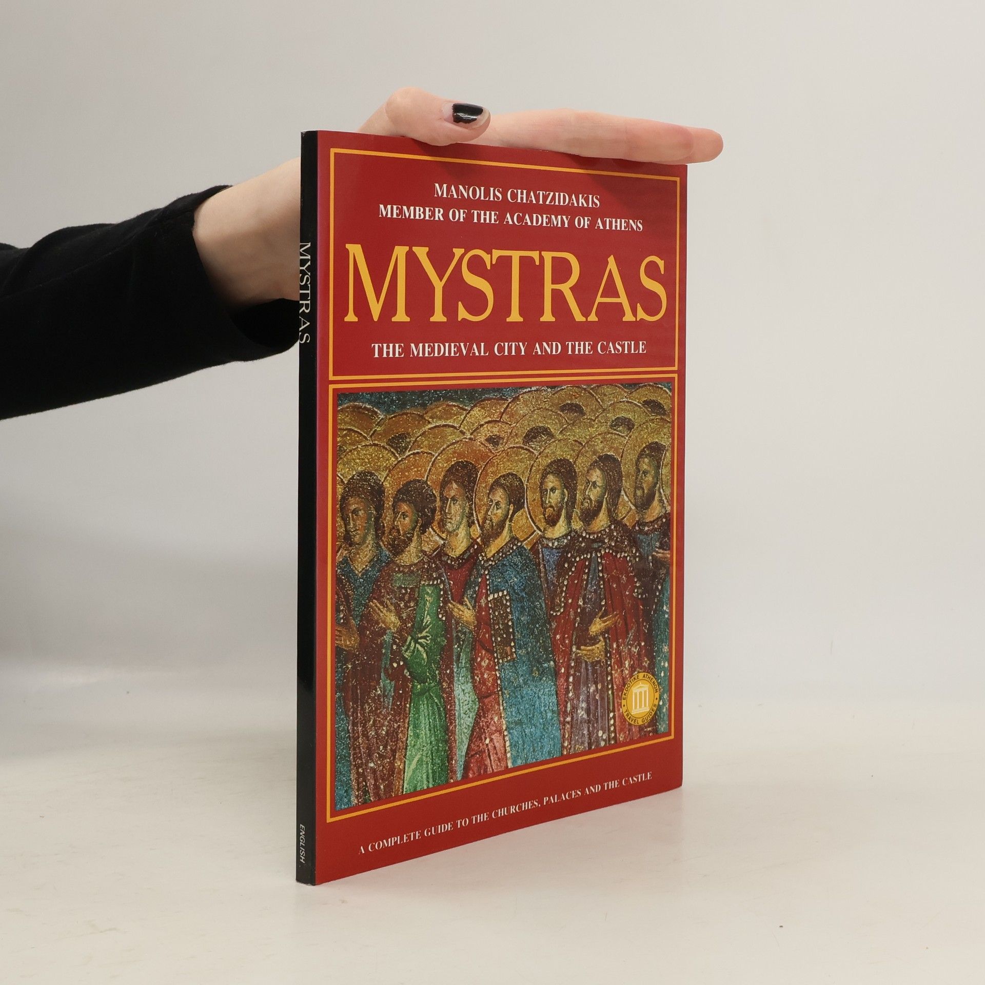 Manolis Chatzidakis Mystras - The Medieval City and Castle