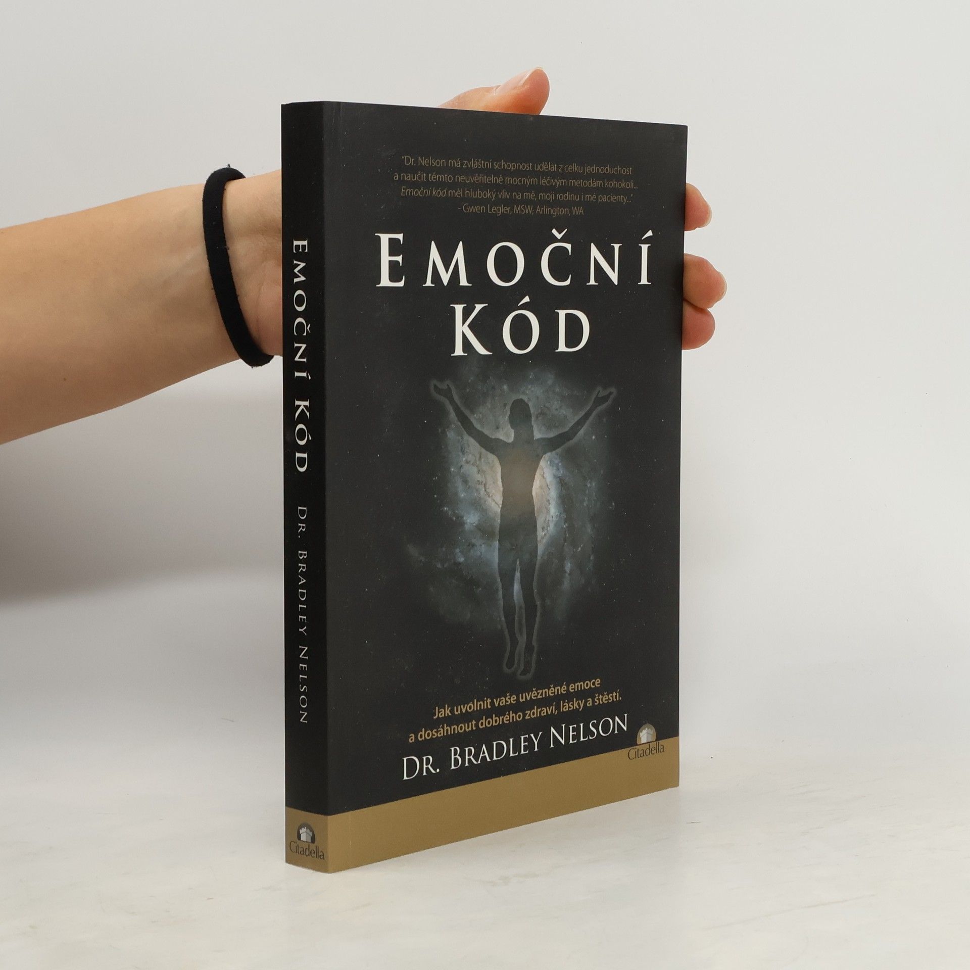 Bradley Nelson Emoční kód: Jak uvolnit vaše uvězněné emoce a dosáhnout dobrého zdraví, lásky a štěstí