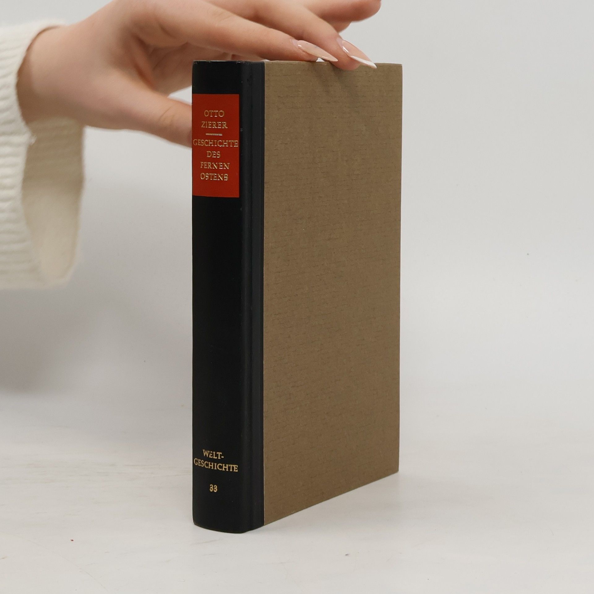 Otto Zierer Weltgeschichte. Geschichte des Fernen Ostens 33