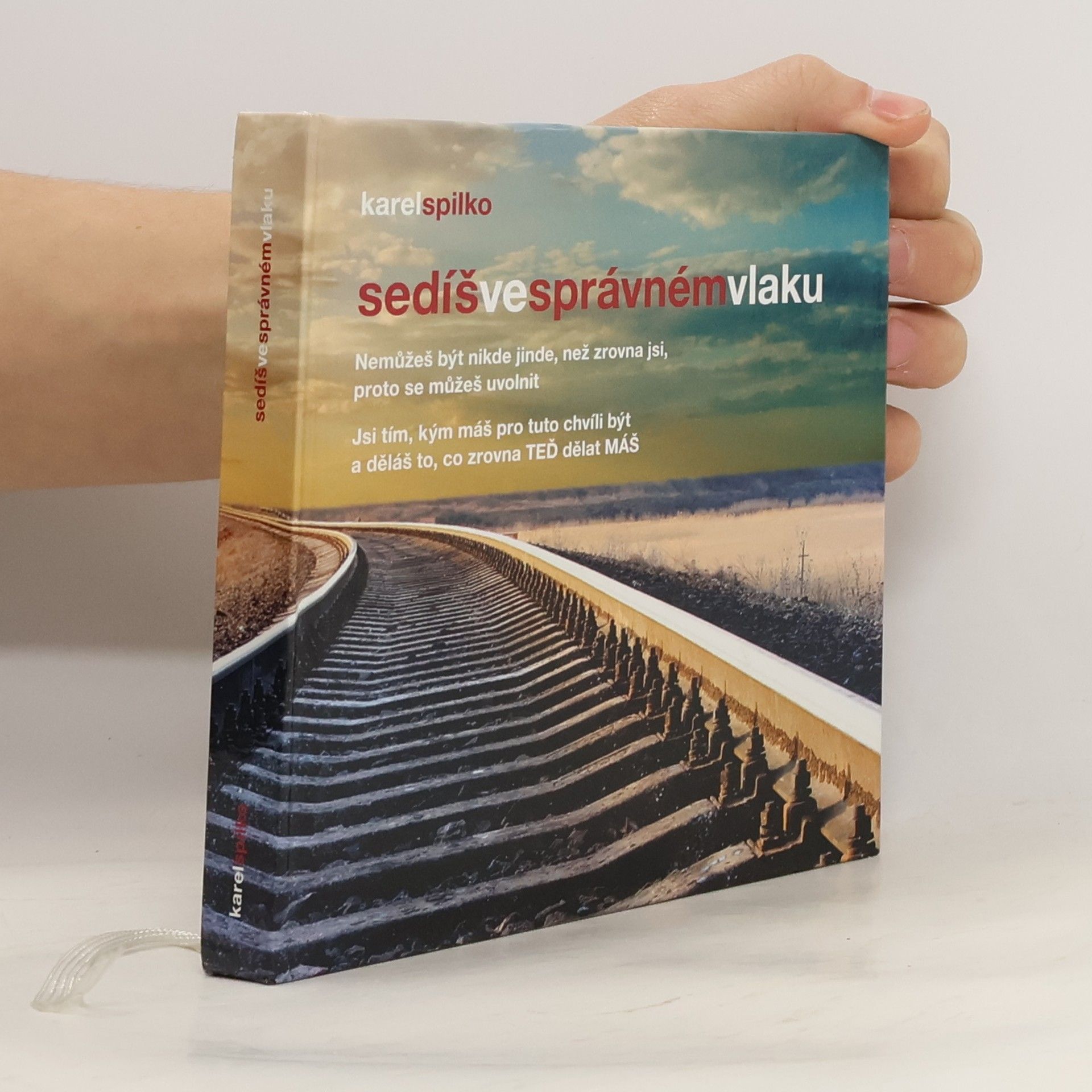 Karel Spilko Sedíš ve správném vlaku
